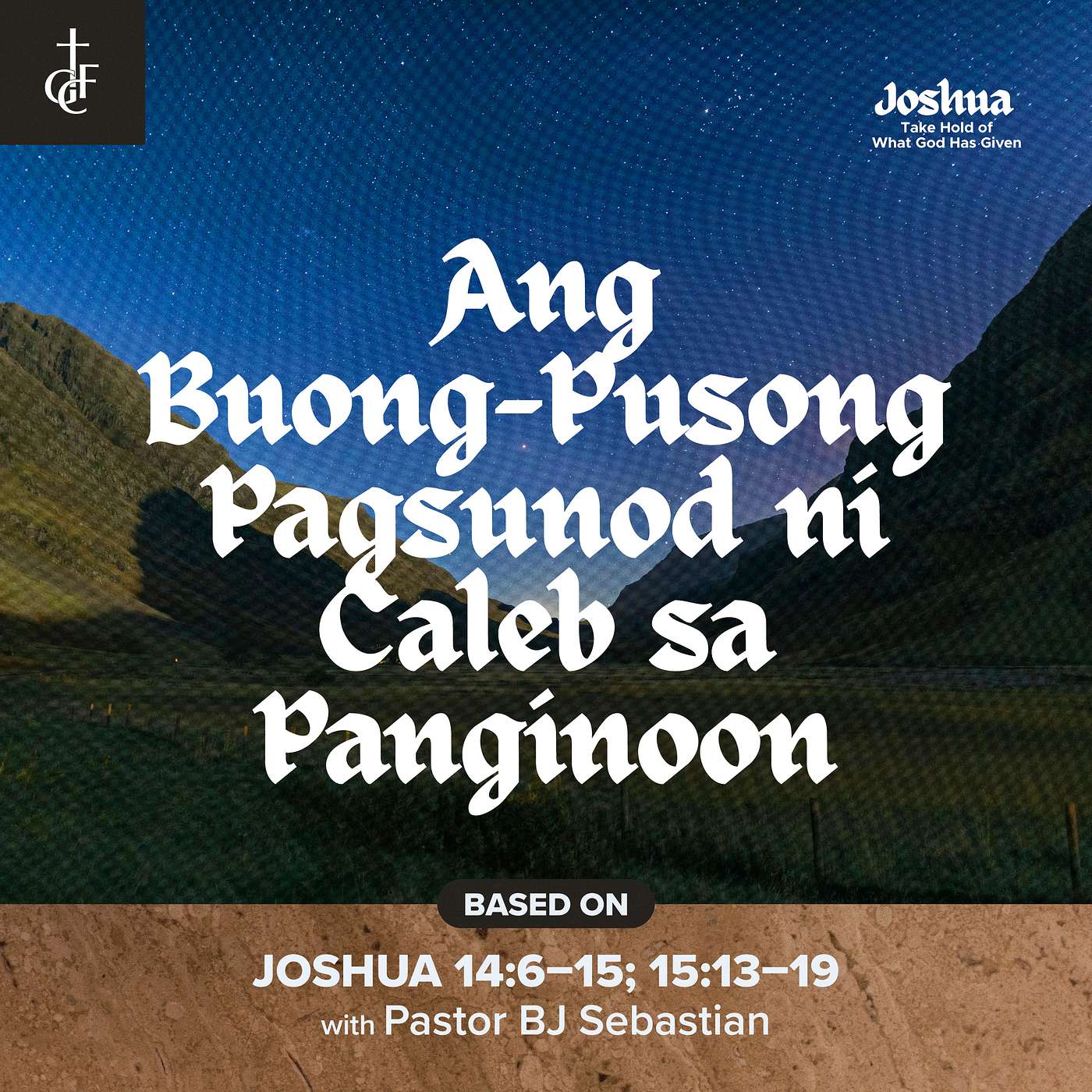 Ang Buong-Pusong Pagsunod ni Caleb sa Panginoon (Joshua 14:6-15; 15:13-19) •  Pastor BJ Sebastian episode artwork