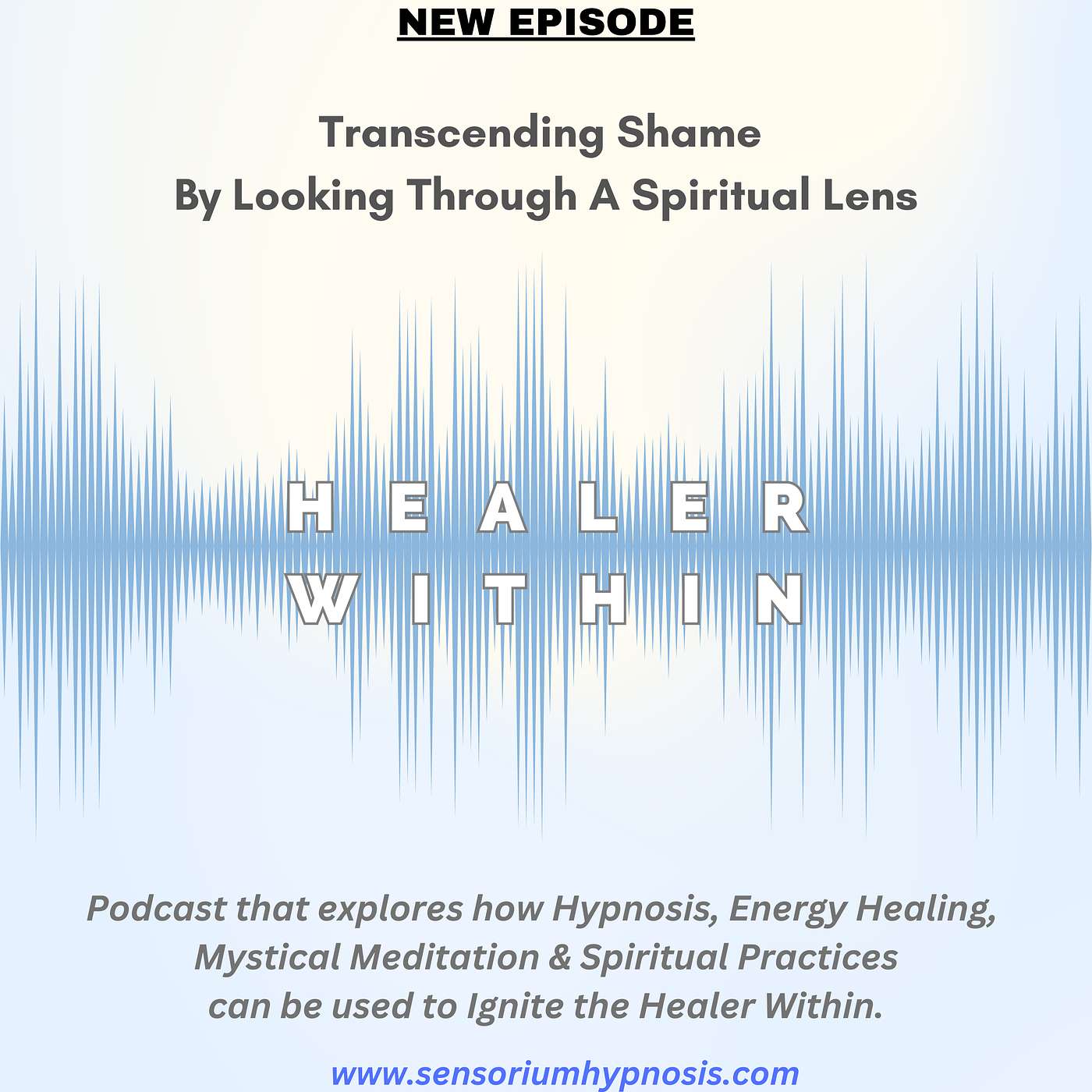 Healer Within Podcast by Sensorium Hypnosis