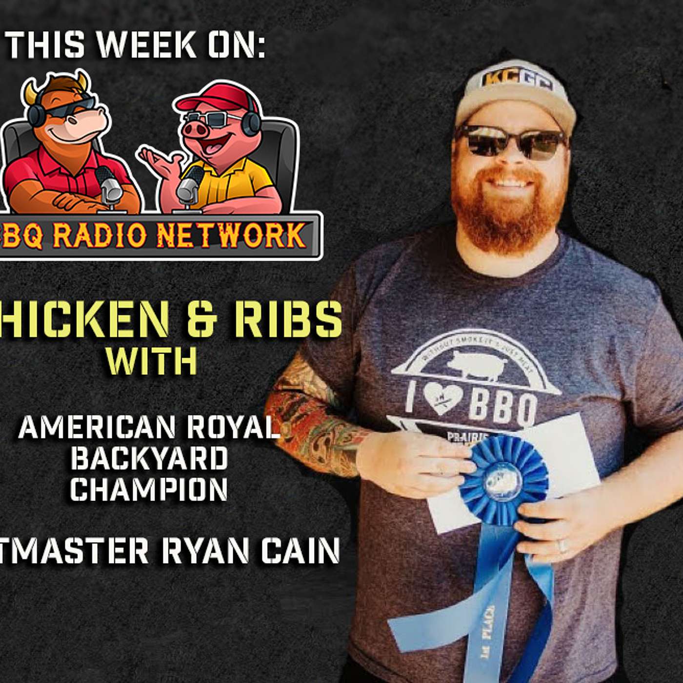 CHICKEN & RIBS with AMERICAN ROYAL BACKYARD CHAMPION RYAN CAIN on BBQ RADIO NETWORK