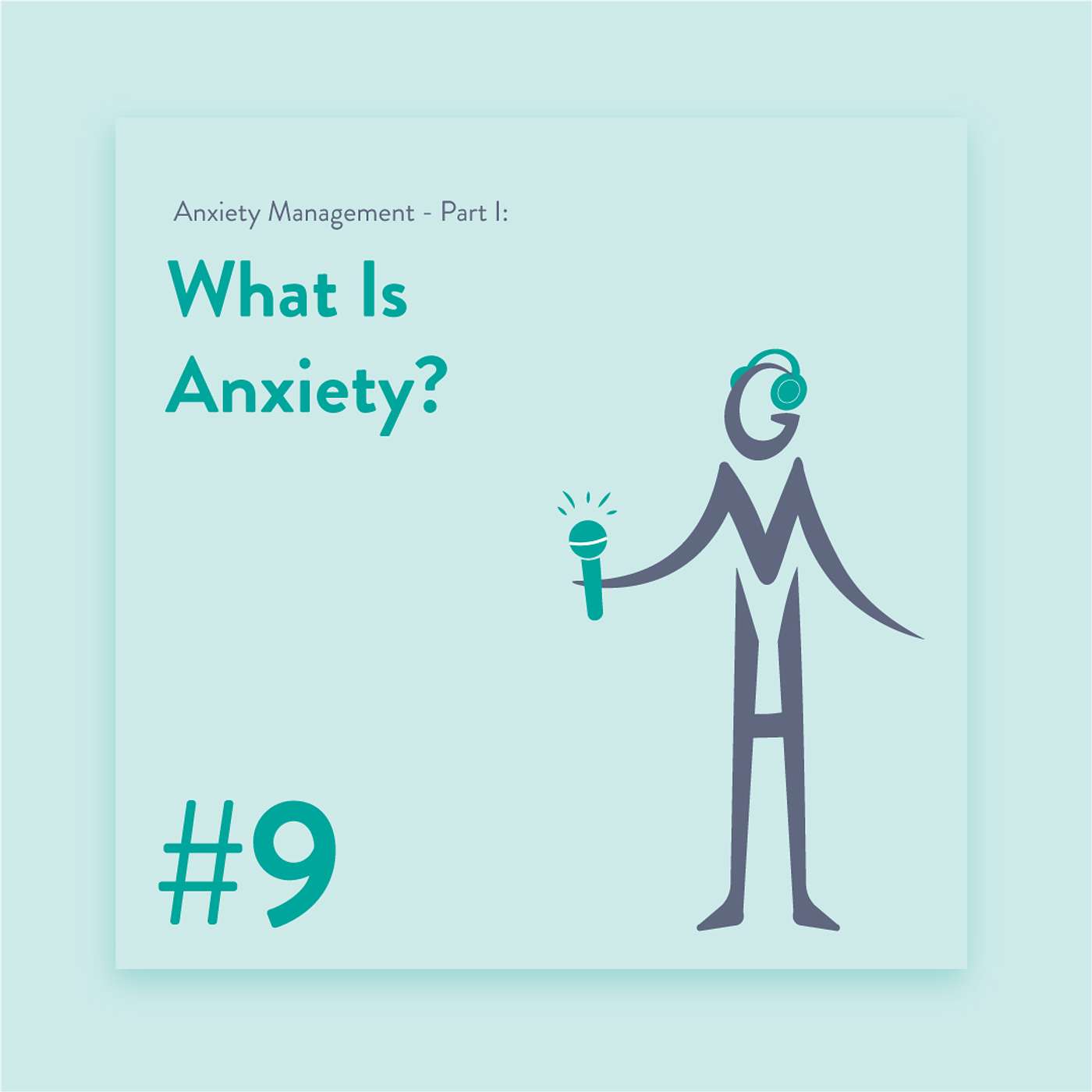 #9 - Anxiety Management Part I: What is Anxiety?