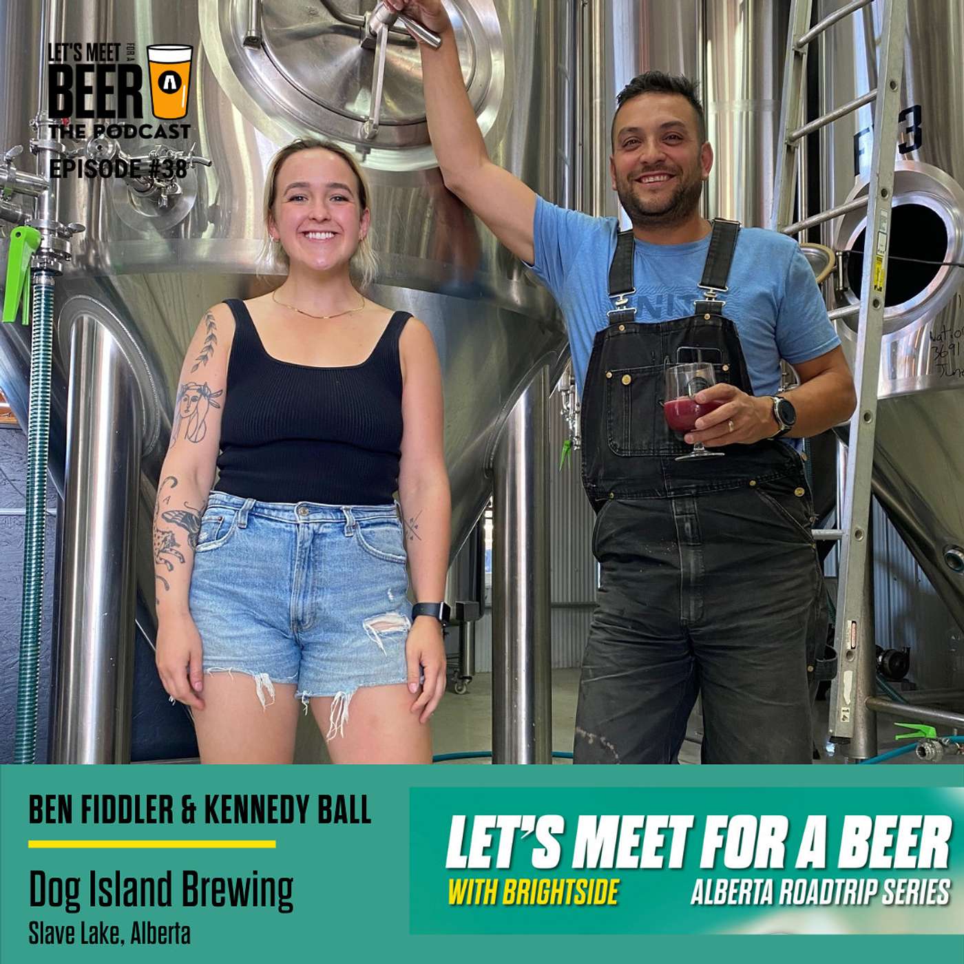 Episode 38 - Ben Fiddler & Kennedy Ball - Dog Island Brewing, Slave Lake, Alberta