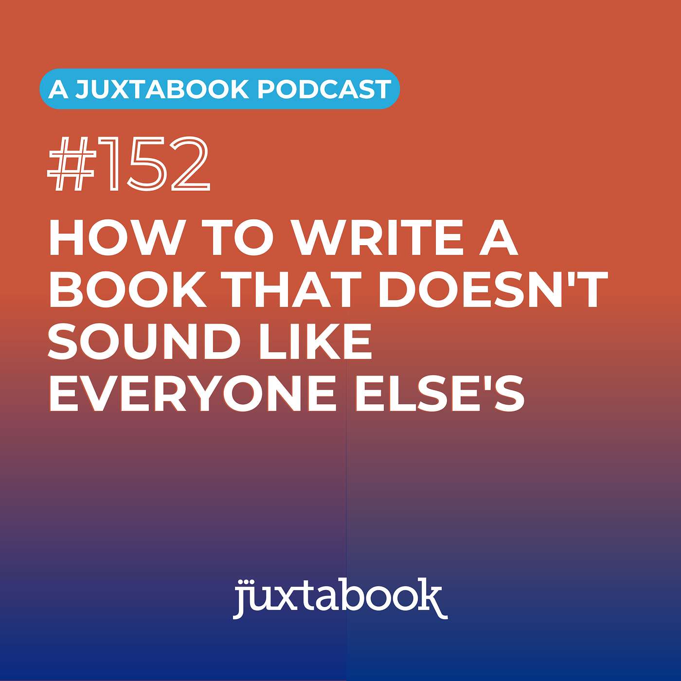 How to Write a Book That Doesn't Sound Like Everyone Else's episode artwork
