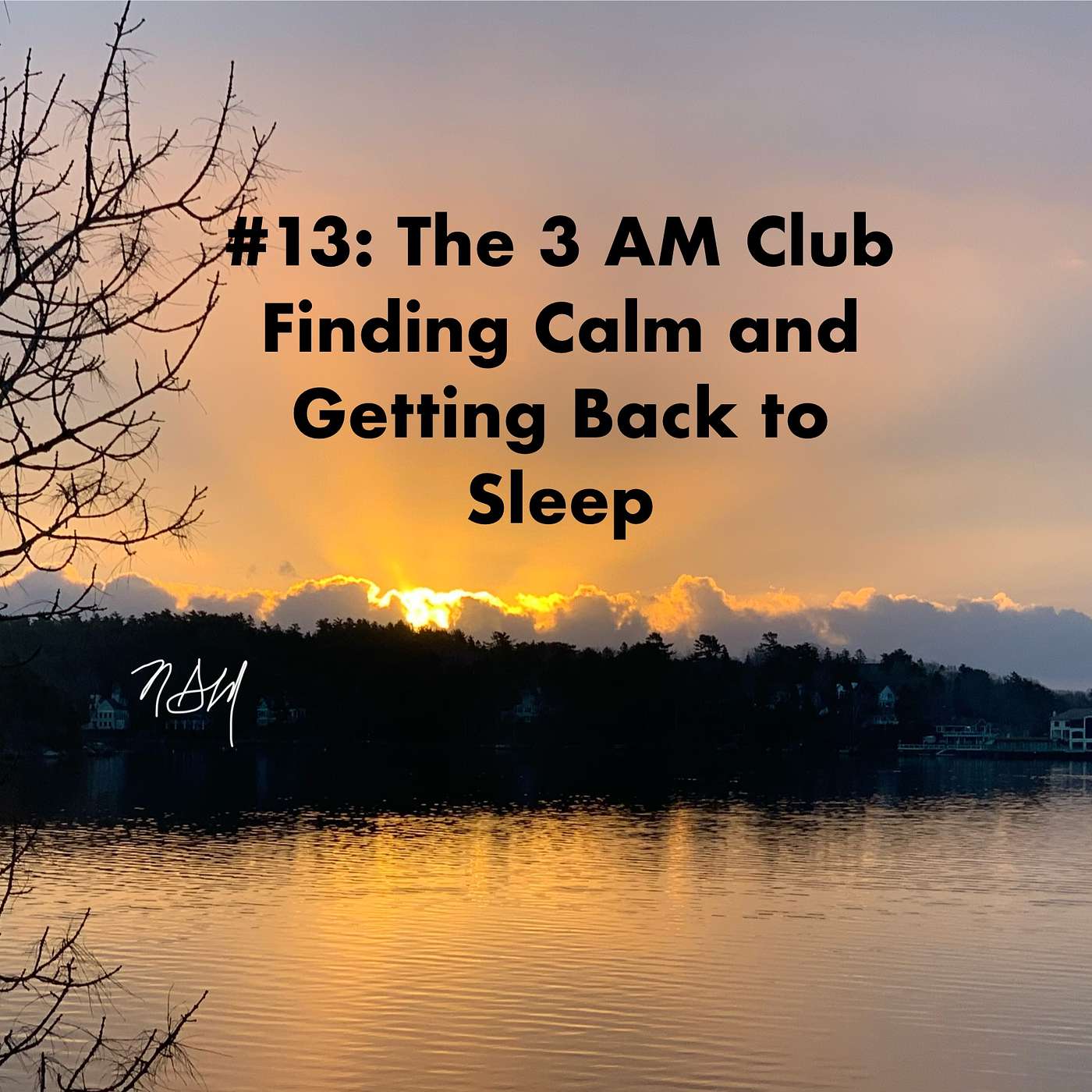 #13: The 3AM Club: Finding Calm and Getting Back to Sleep episode artwork