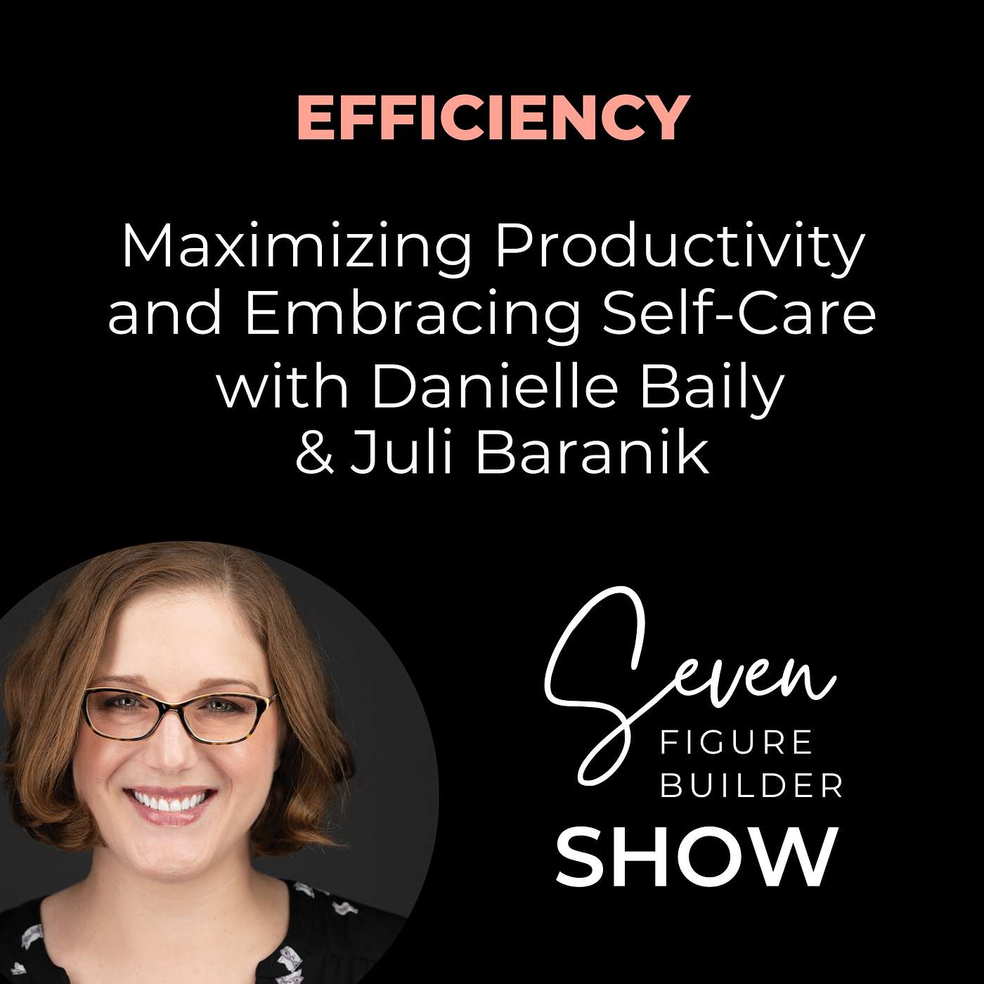 Maximizing Productivity and Embracing Self-Care with Danielle Baily episode artwork