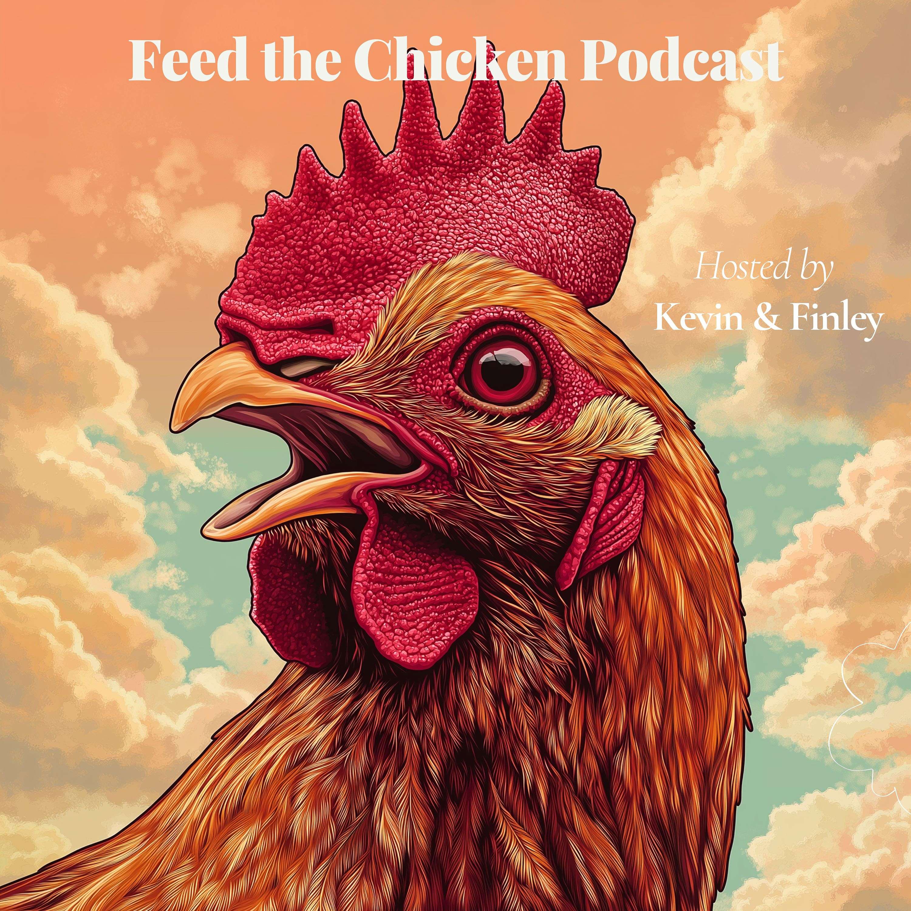 Feed the Chicken Podcast