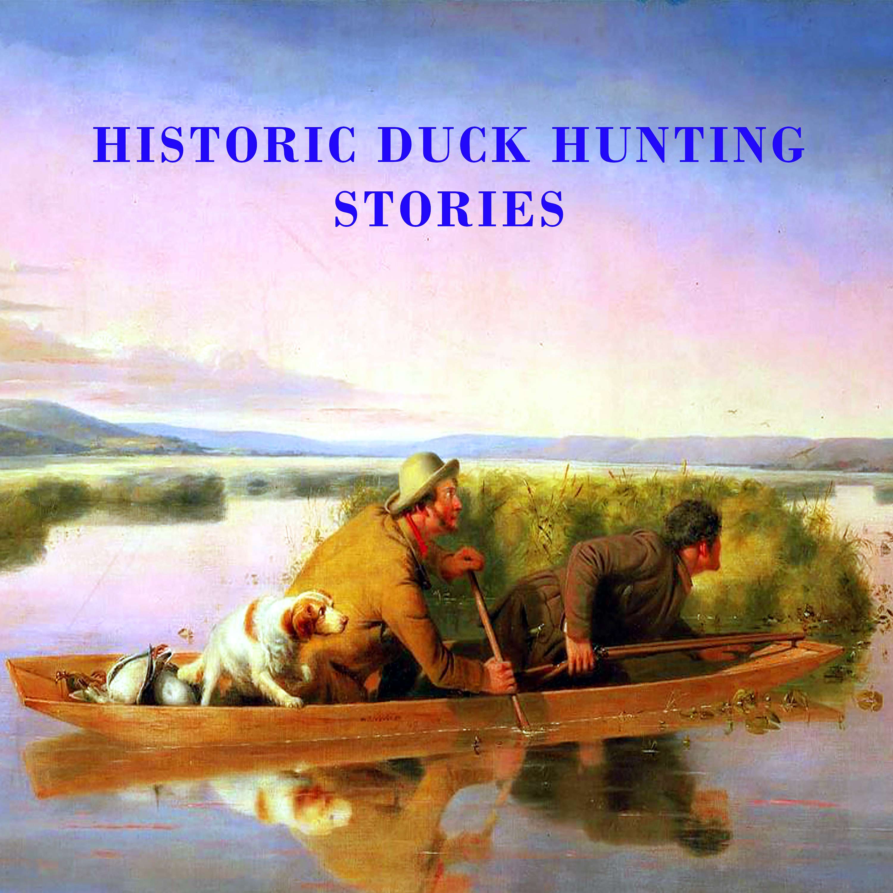 HISTORIC DUCK HUNTING STORIES