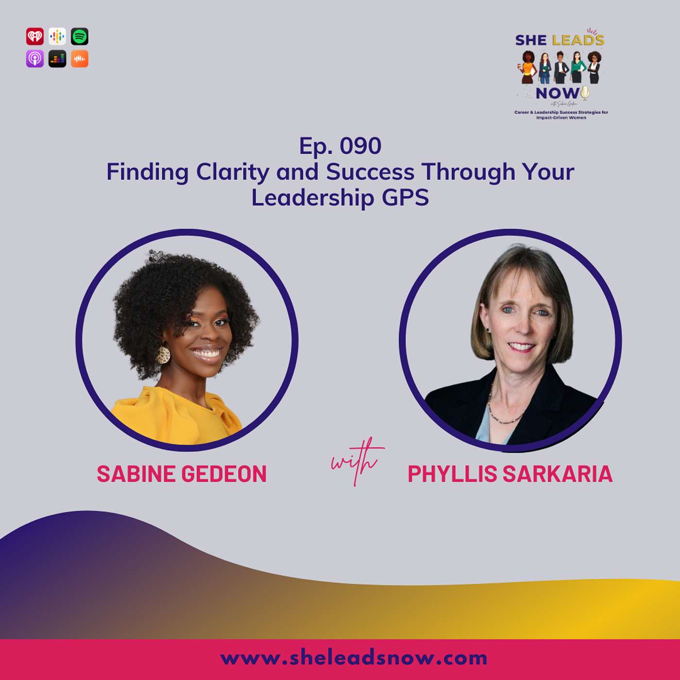 Ep. 090 Finding Clarity and Success Through Your Leadership GPS w/Phyllis Sarkaria