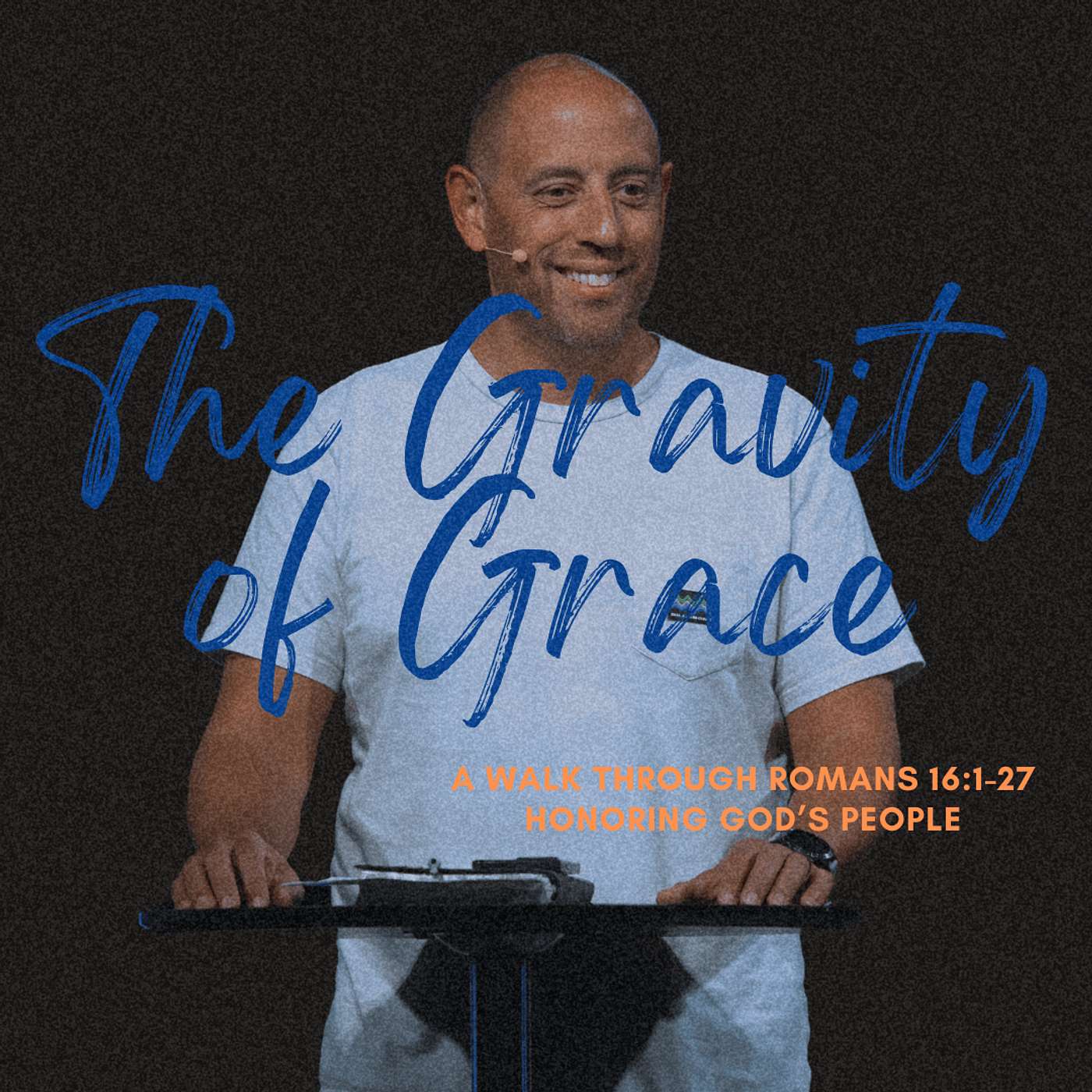 Honoring God's People | The Gravity of Grace | Pastor Matt Whitlock | Capo Beach Church episode artwork
