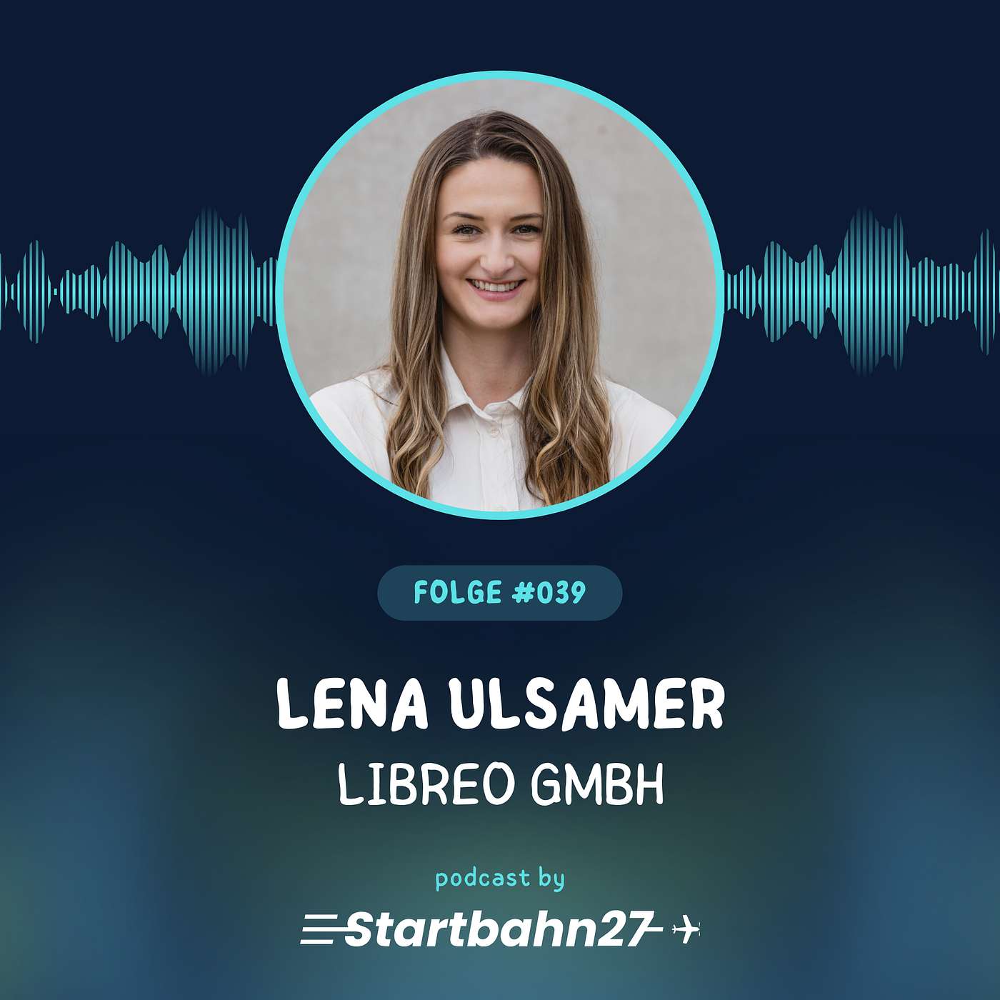 #039 mit Lena Ulsamer: Von der Entrepreneurin zur Intrapreneurin