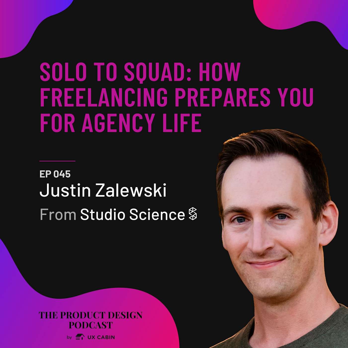 Justin Zalewski - Solo to Squad: How freelancing prepares you for agency life