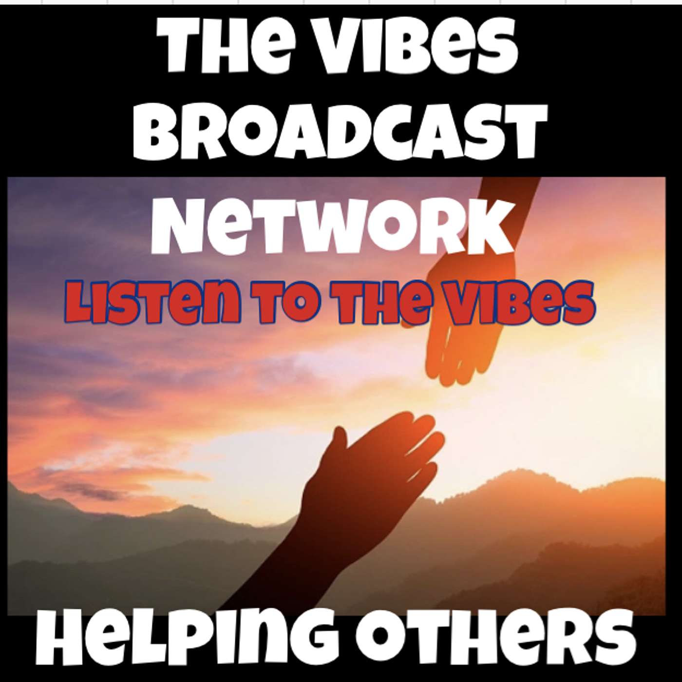 Listen to the Vibes-Helping Others