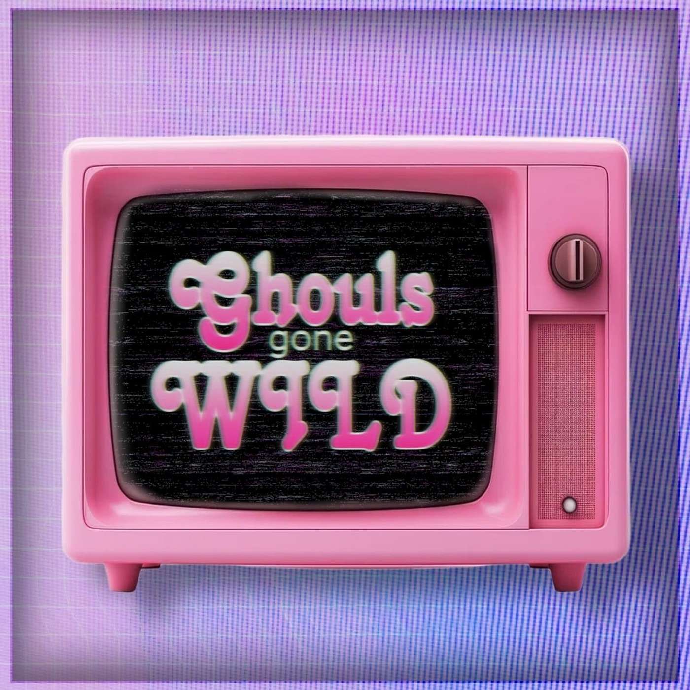 Ghouls Gone Wild