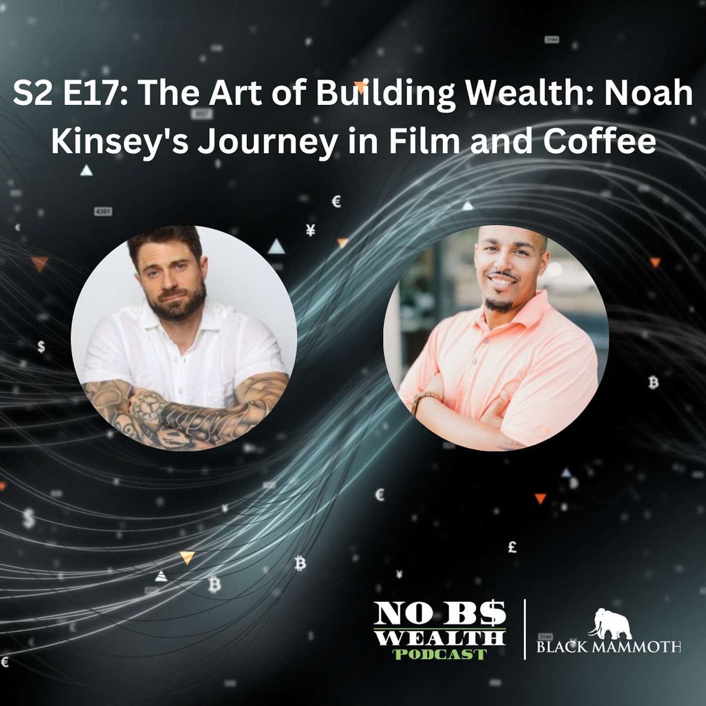 The Art of Building Wealth: Noah Kinsey's Journey in Film and Coffee