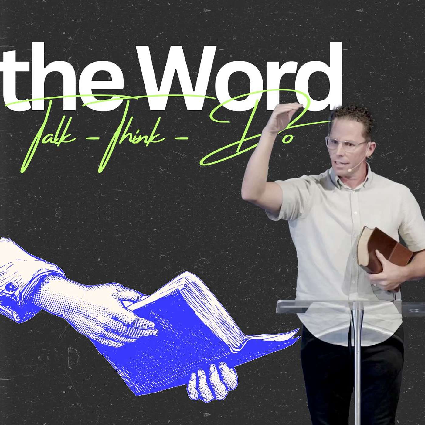 Sunday Service: The Word - Talk, Think, Do - Pastor Jeff Young