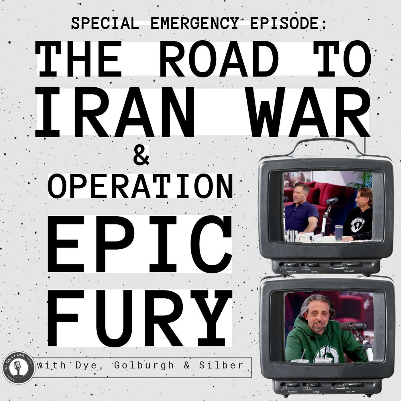 Dye, Golburgh & Silber | Special Emergency Episode: The Road to Iran War & Operation Epic Fury #60 episode artwork