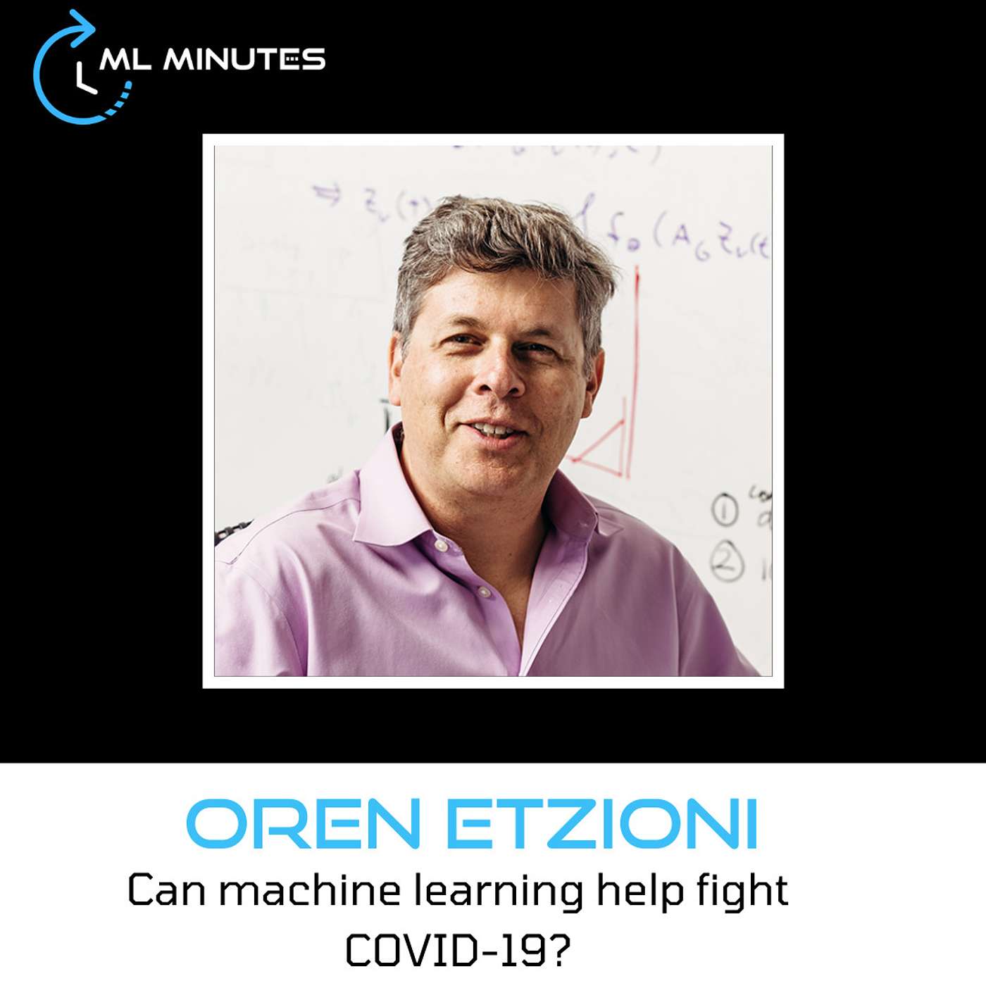 ML Minutes - 4 - Fighting COVID-19 with Oren Etzioni from AI2