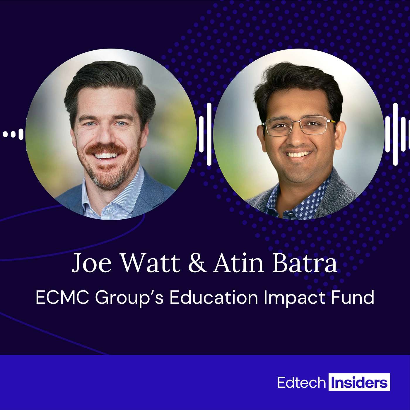 Inside ECMC Groupâs $250M Education Impact Fund with Joe Watt and Atin Batra Inside ECMC Groupâs $250M Education Impact Fund with Joe Watt and Atin Batra