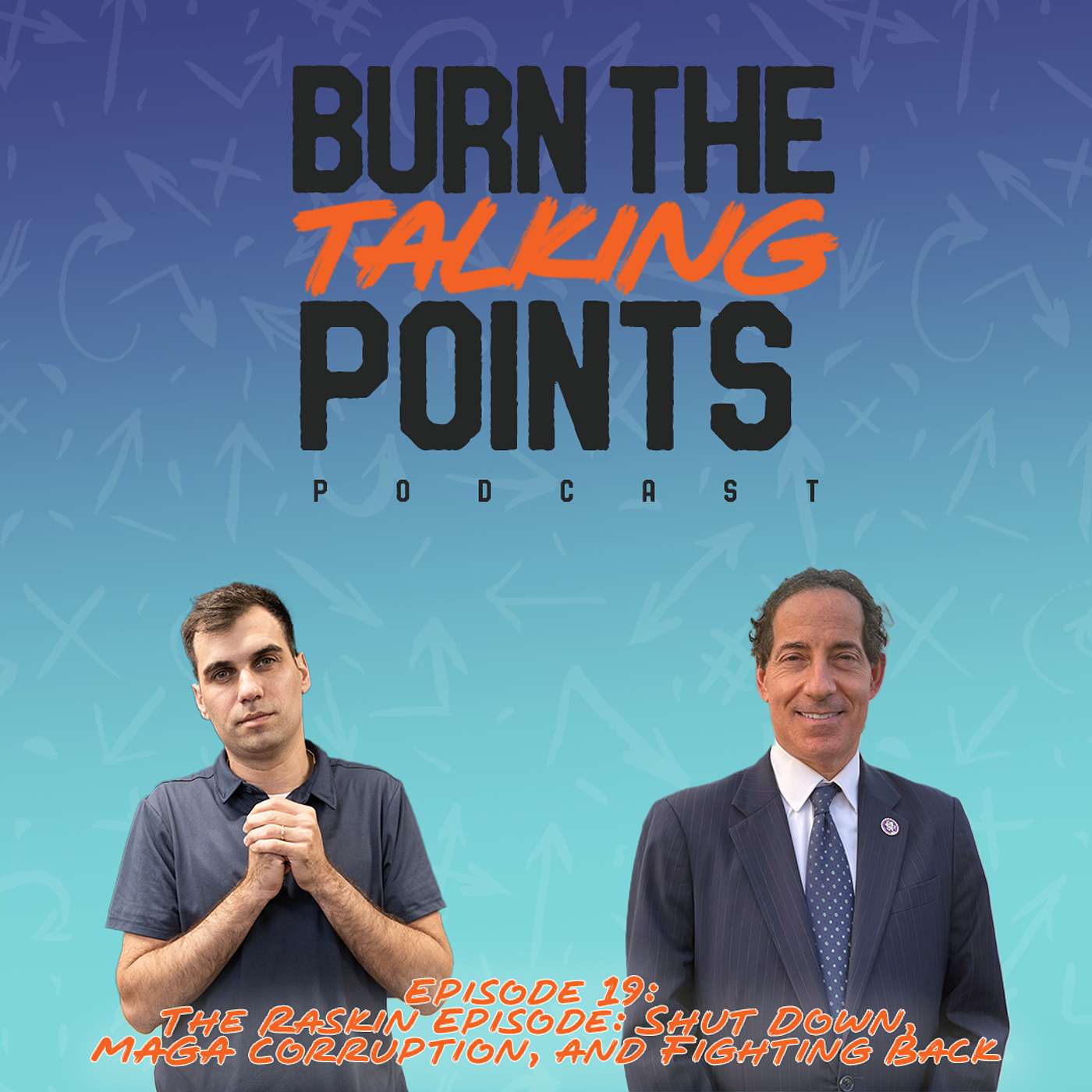 EP 19: The Raskin Episode: Shut Down, MAGA Corruption, and Fighting Back