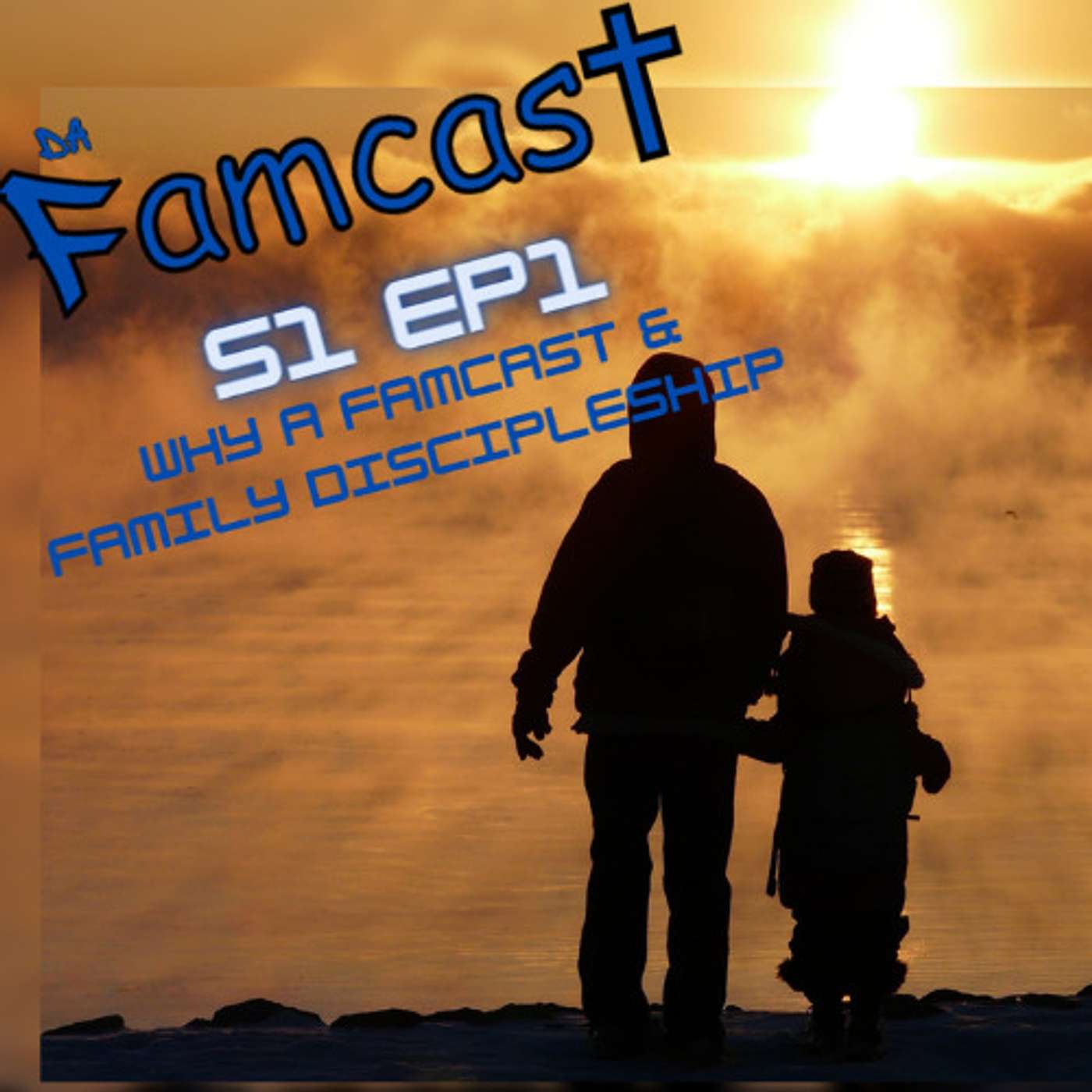 Why A FamCast & Family Discipleship episode artwork