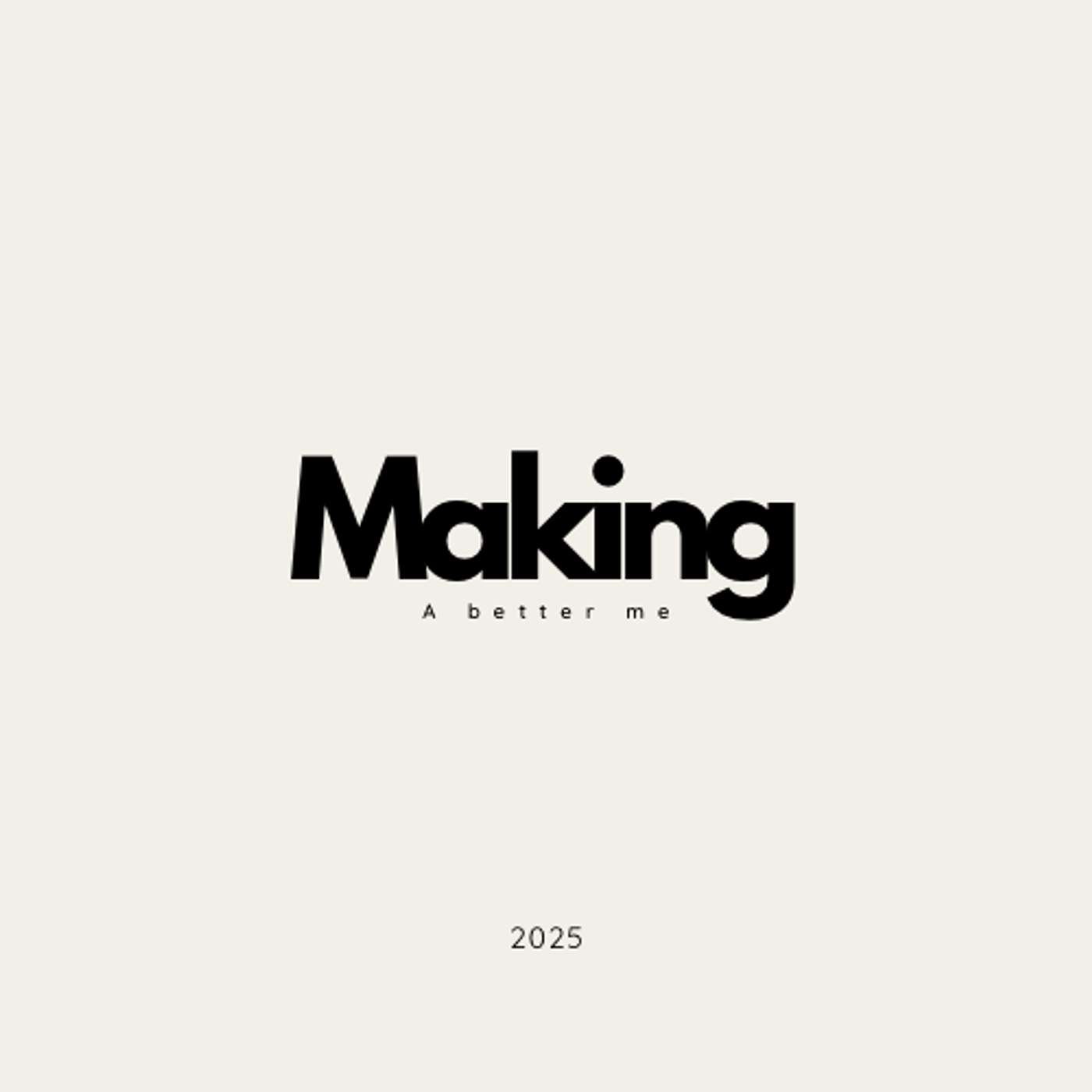 Making a Better Me