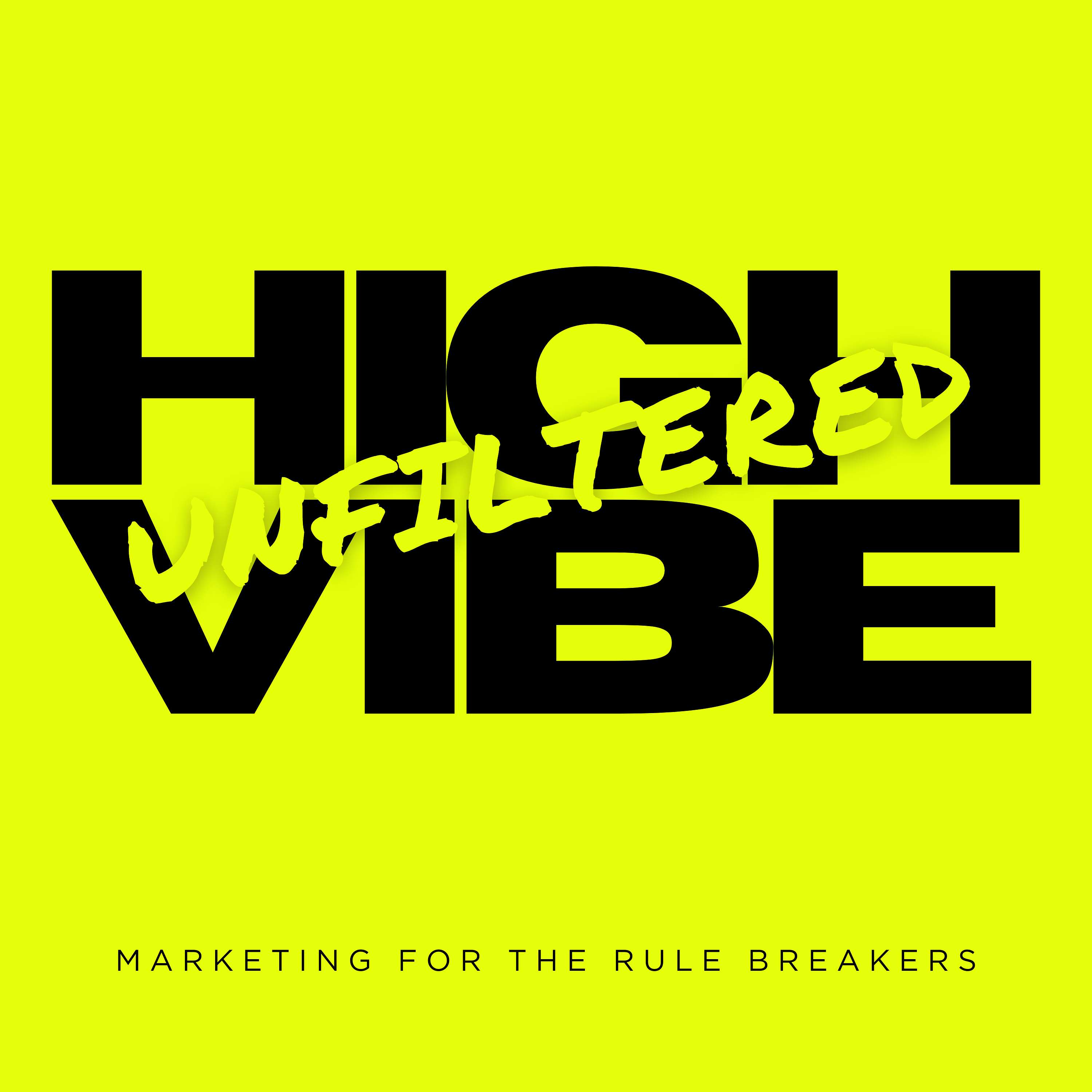High Vibe Unfiltered