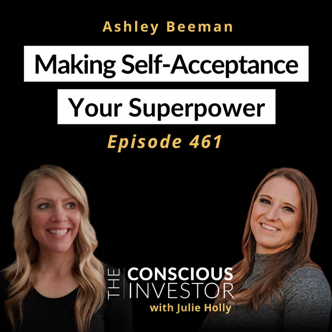 Ep461: Making Self-Acceptance Your Superpower with Ashley Beeman