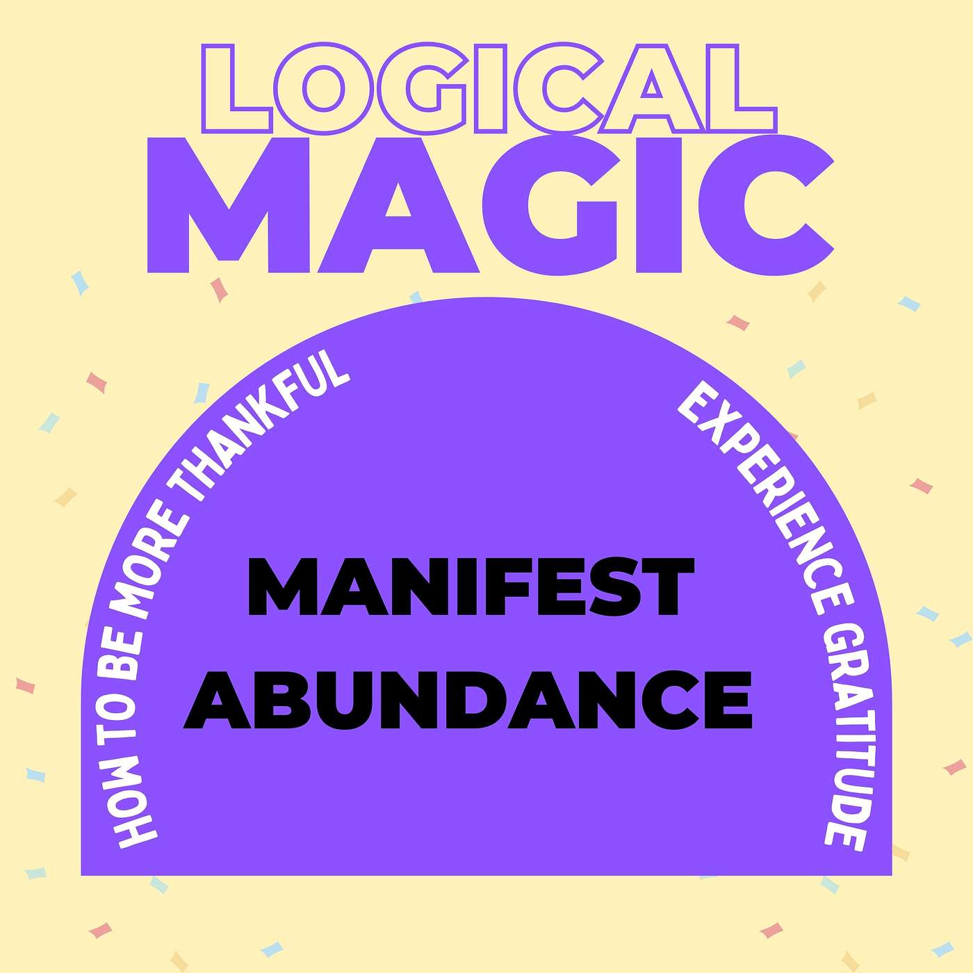 How To Manifest Abundance By Being More Thankful: Logical Magic Examining Esoterica