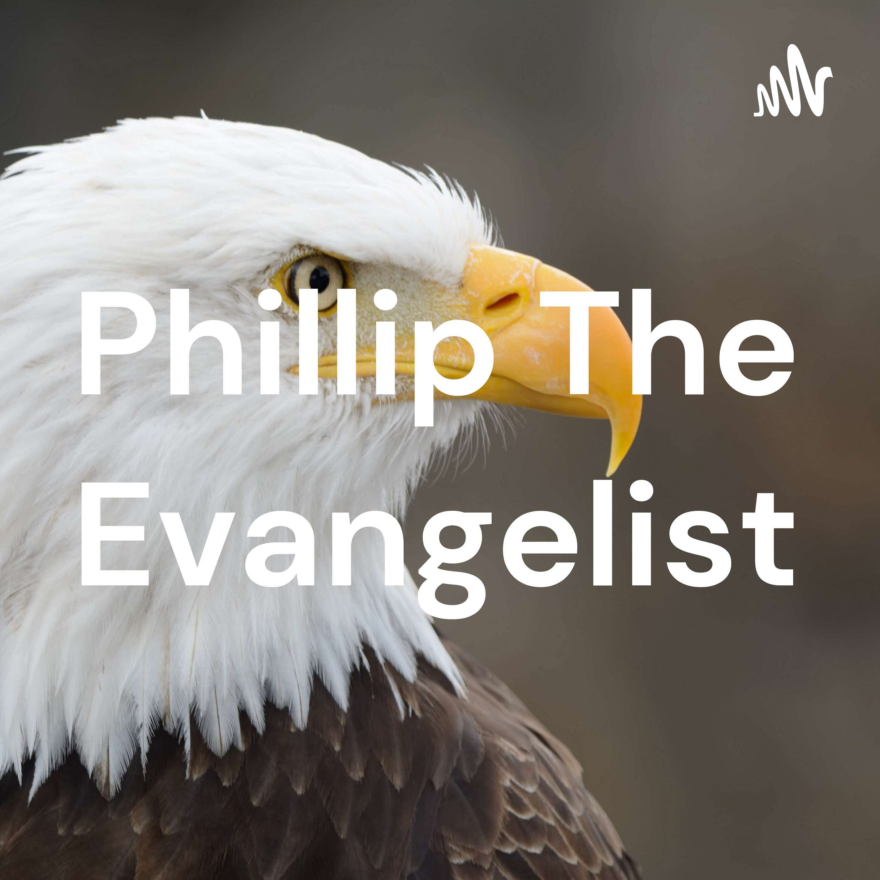 Phillip The Evangelist