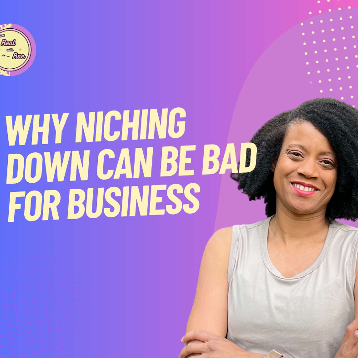 Get Real Rae... Real Business & Life Advice