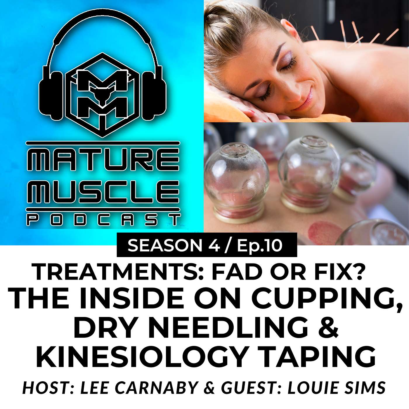S.4 Ep.10 - Fad or Fix? The Inside on Cupping, Dry Needling and Kinesiology Taping with Louie Sims S.4 Ep.10 - Fad or Fix? The Inside on Cupping, Dry Needling and Kinesiology Taping with Louie Sims