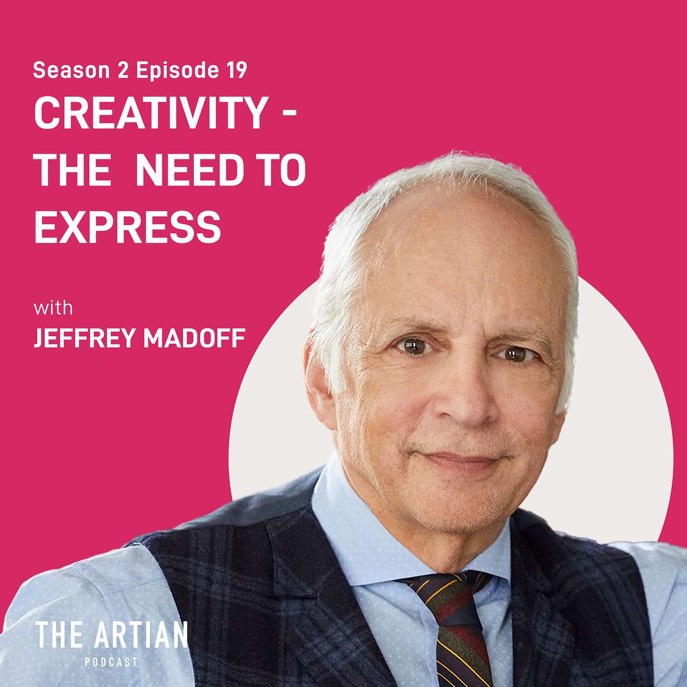 042 - Jeffrey Madoff. Creativity - The Need to Express.