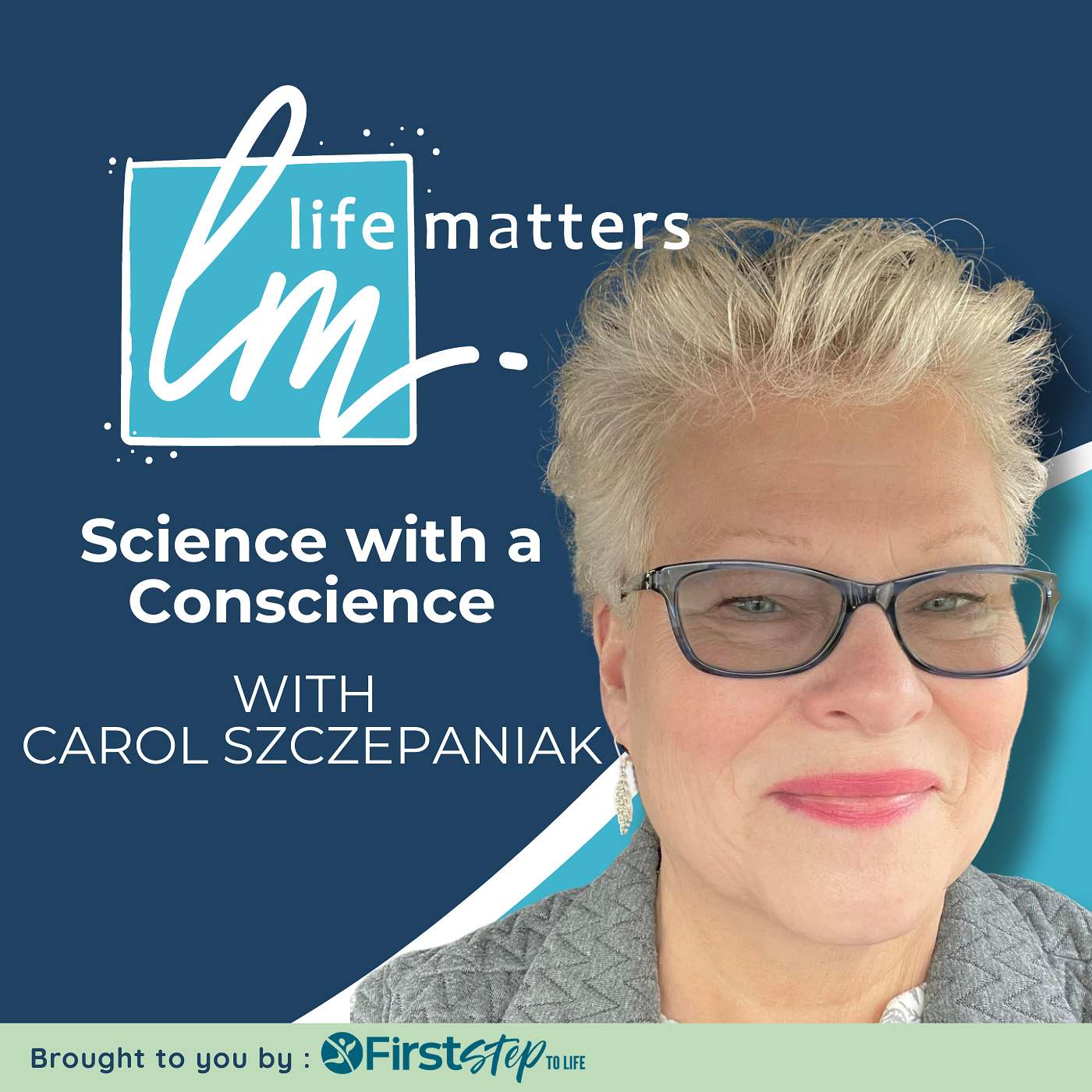Science with a Conscience with Carol Szczepaniak