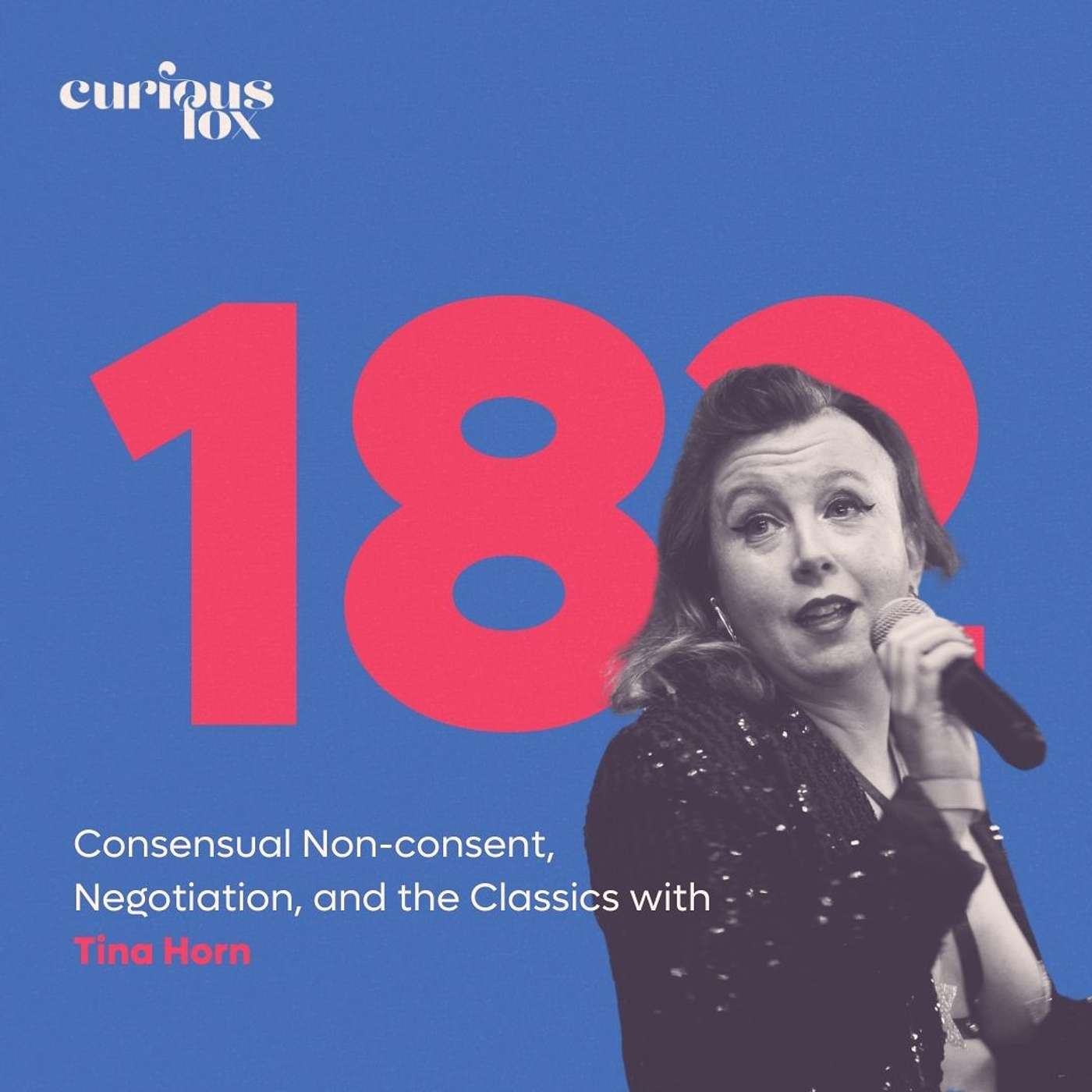 Consensual Non-consent, Negotiation, and the Classics with Tina Horn Consensual Non-consent, Negotiation, and the Classics with Tina Horn
