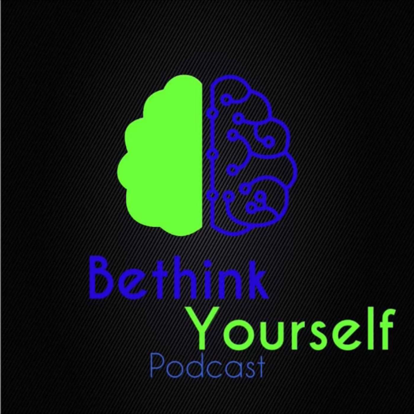Bethink Yourself