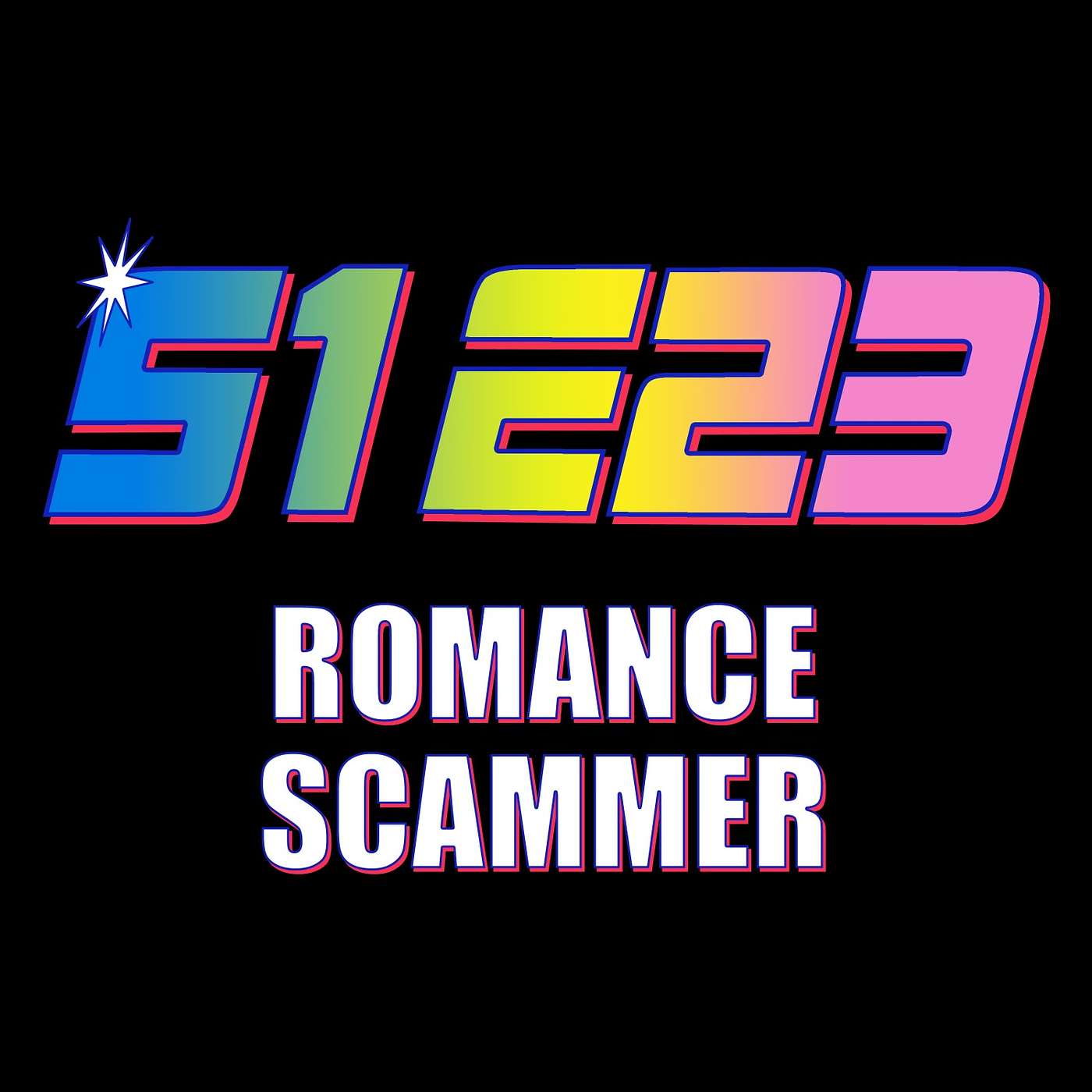 Ep. 23 - Romance Scammer