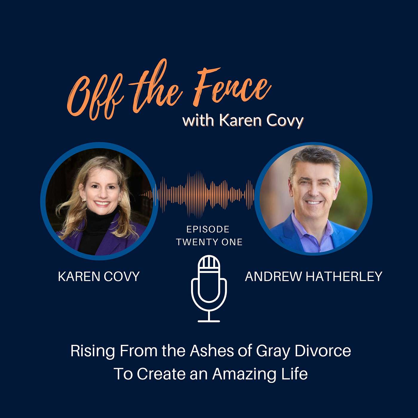 Off the Fence with Karen Covy: Mastering Decision Making, Divorce & More
