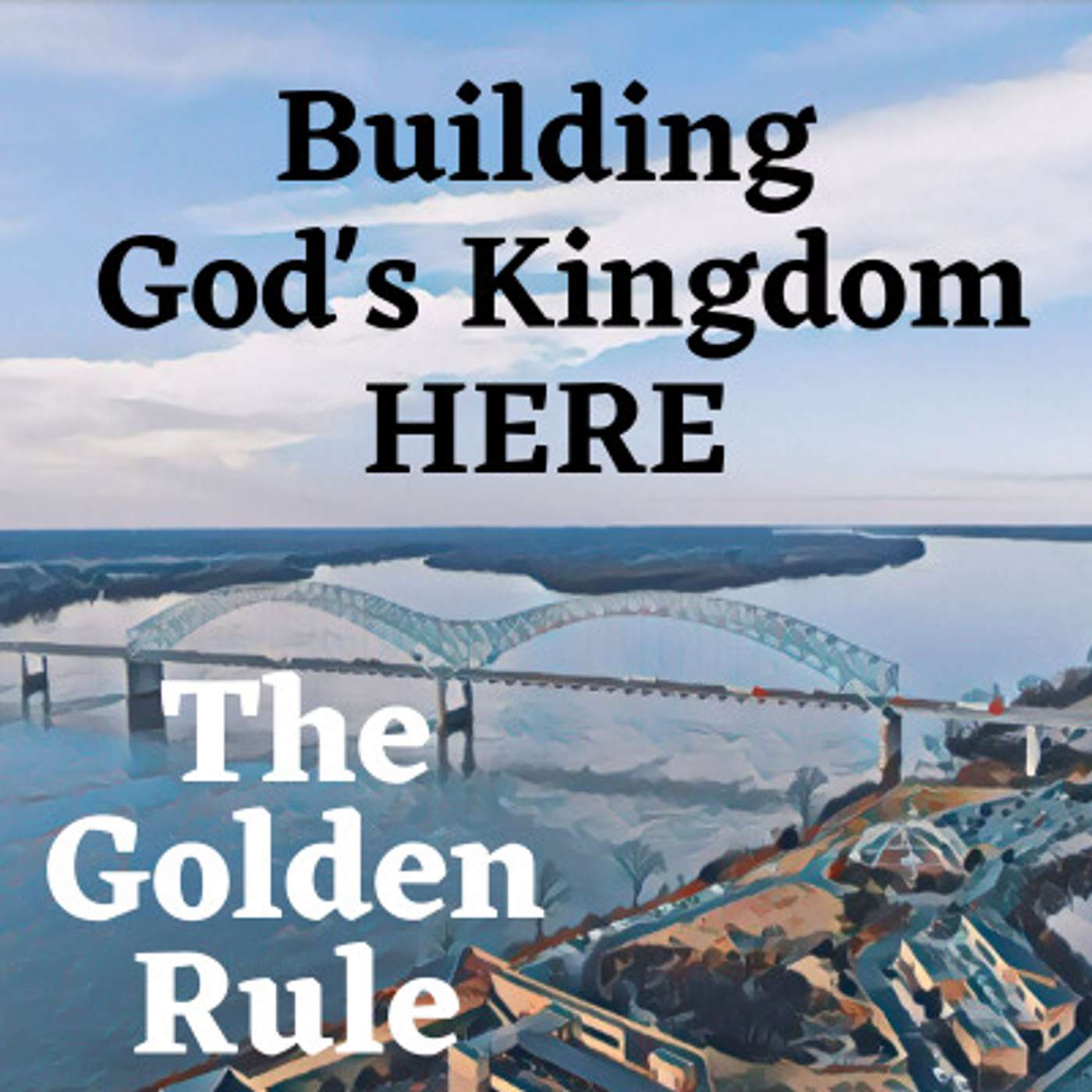 6-4-23 Building God's Kingdom Here: The Golden Rule [Trinity Sunday] episode artwork