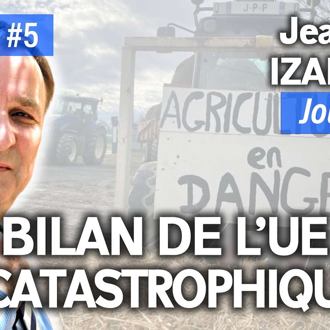 Jean-Loup IZAMBERT, journaliste : "LE BILAN DE L'UE EST CATASTROPHIQUE !" - Série UE (5/7) episode artwork