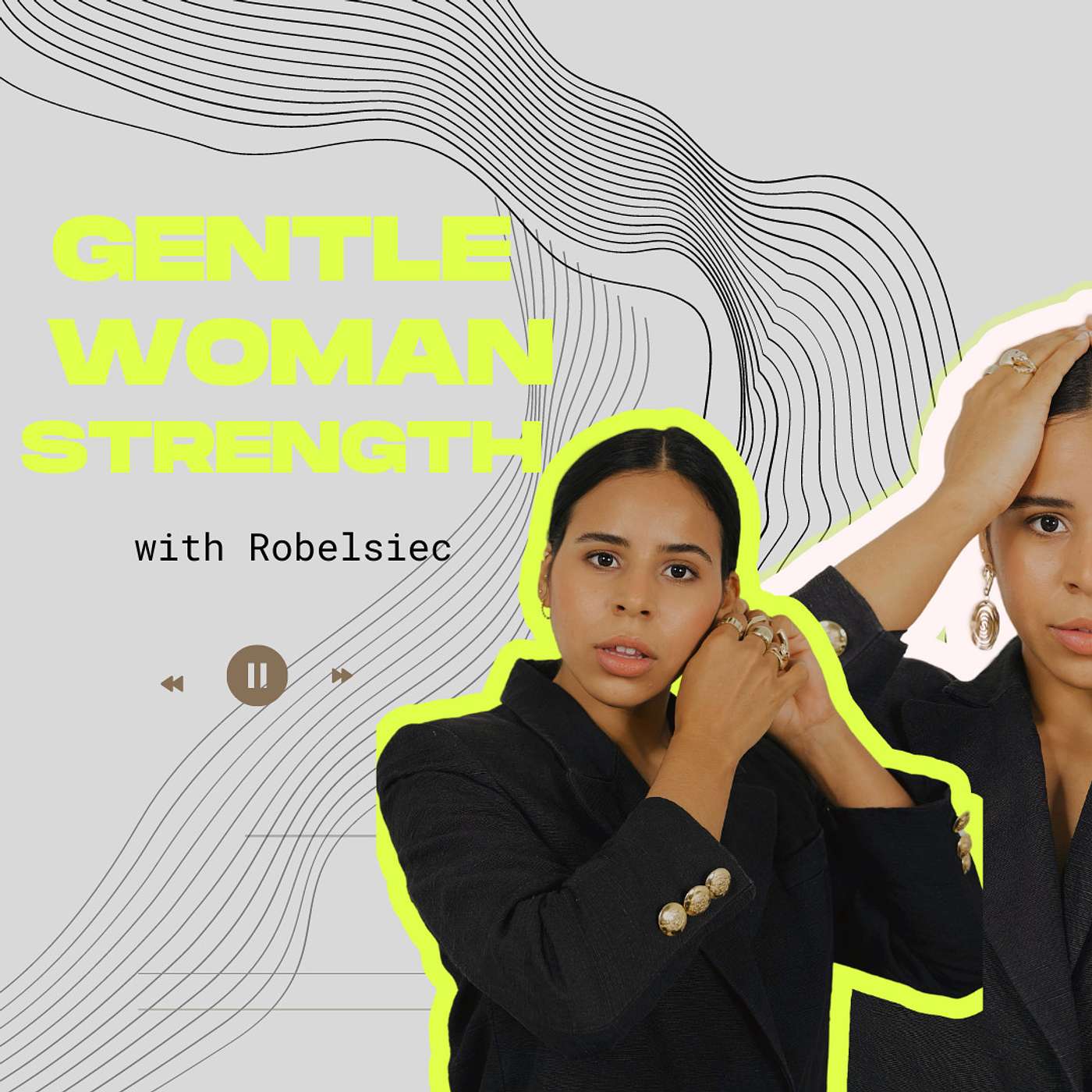 Gentle Women Strength with RobelsieC