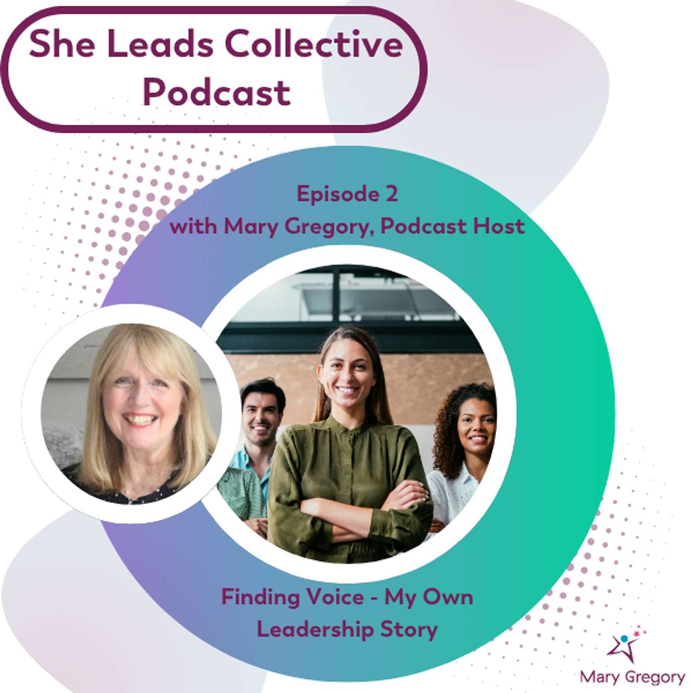 She Leads Collective Podcast: stories, allyship and confidence tools for women