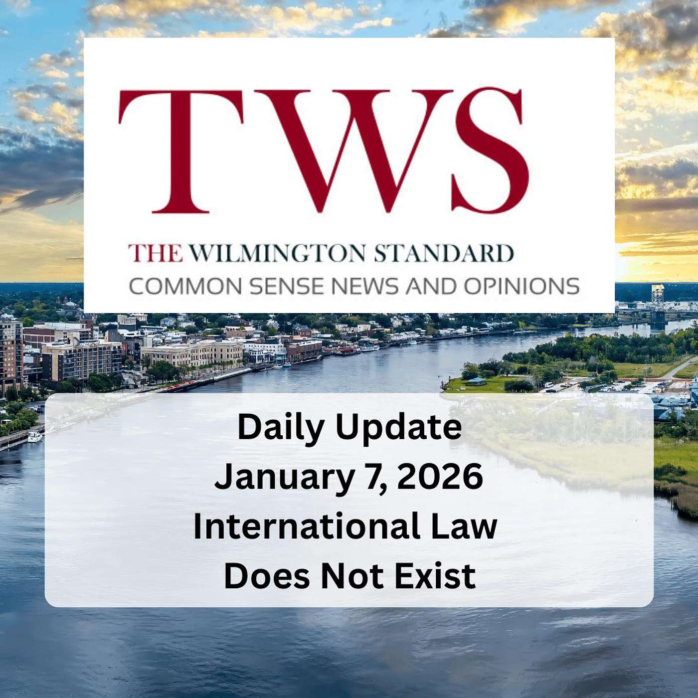 The Wilmington Standard Daily Update January 7 2026 episode artwork