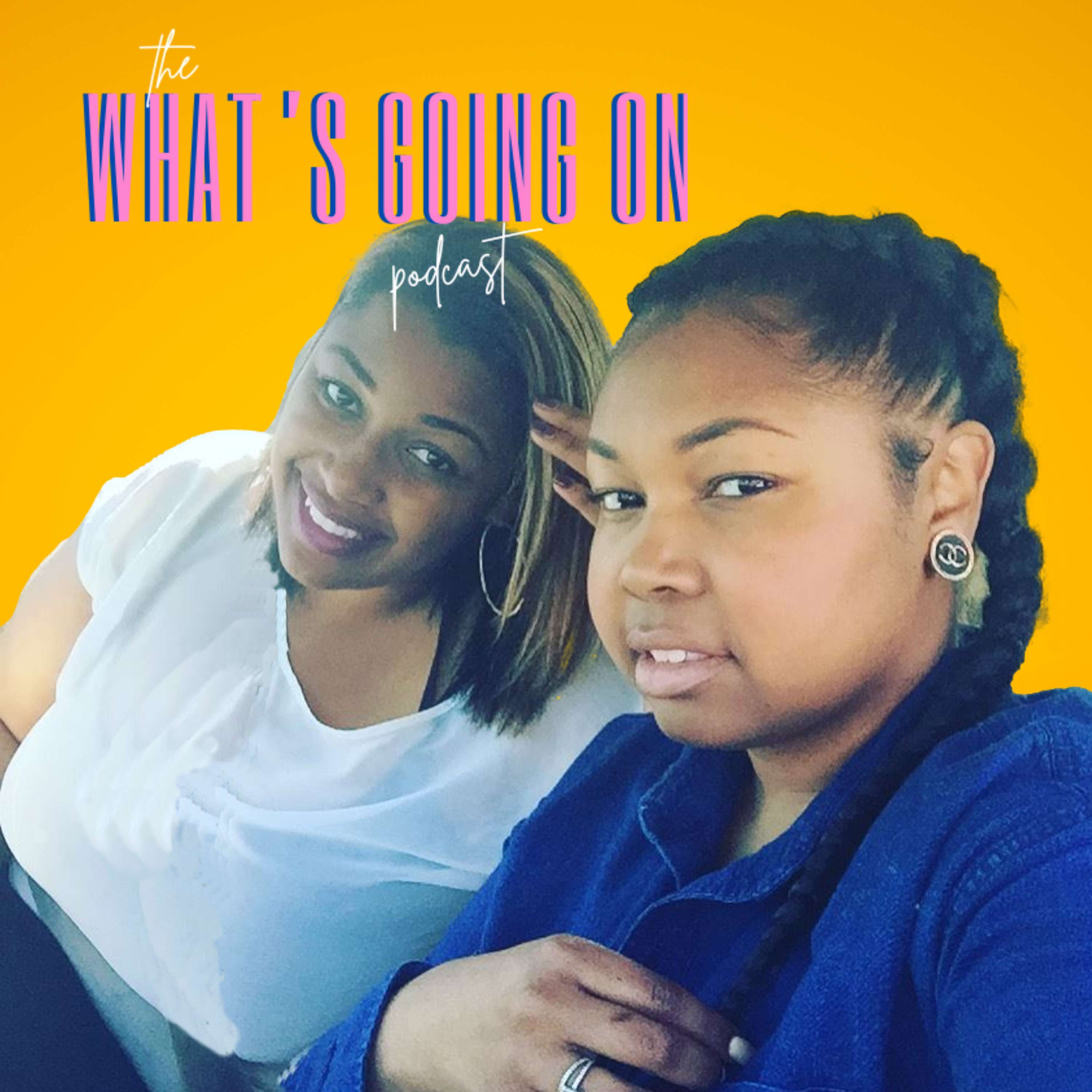 thewhatsgoingonpodcast's Podcast podcast artwork