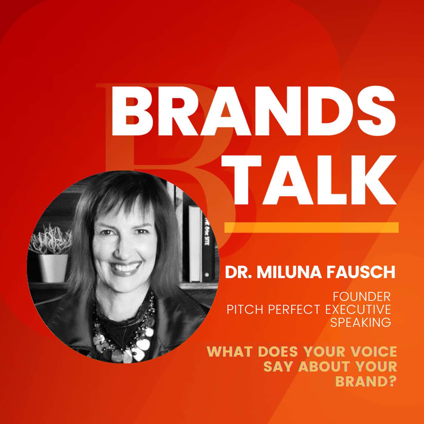 What does your voice say about your brand? w/ Dr. Miluna Fausch