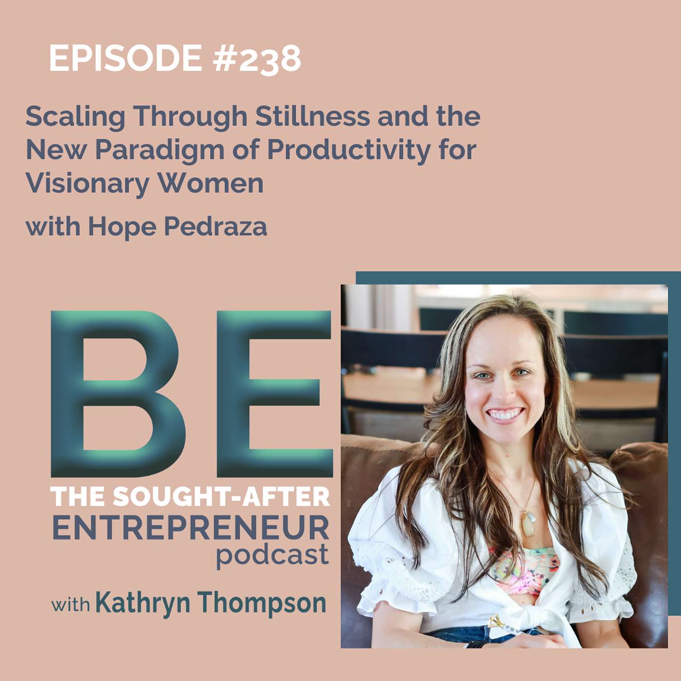 Scaling Through Stillness and the New Paradigm of Productivity for Visionary Women with Hope Pedraza
