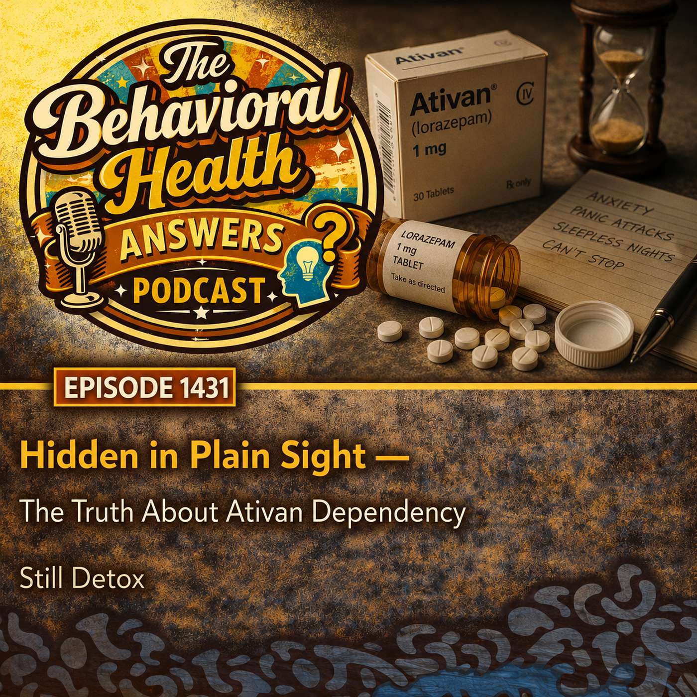 Episode 1431: Hidden in Plain Sight - The Truth About Ativan Dependency | Still Detox episode artwork