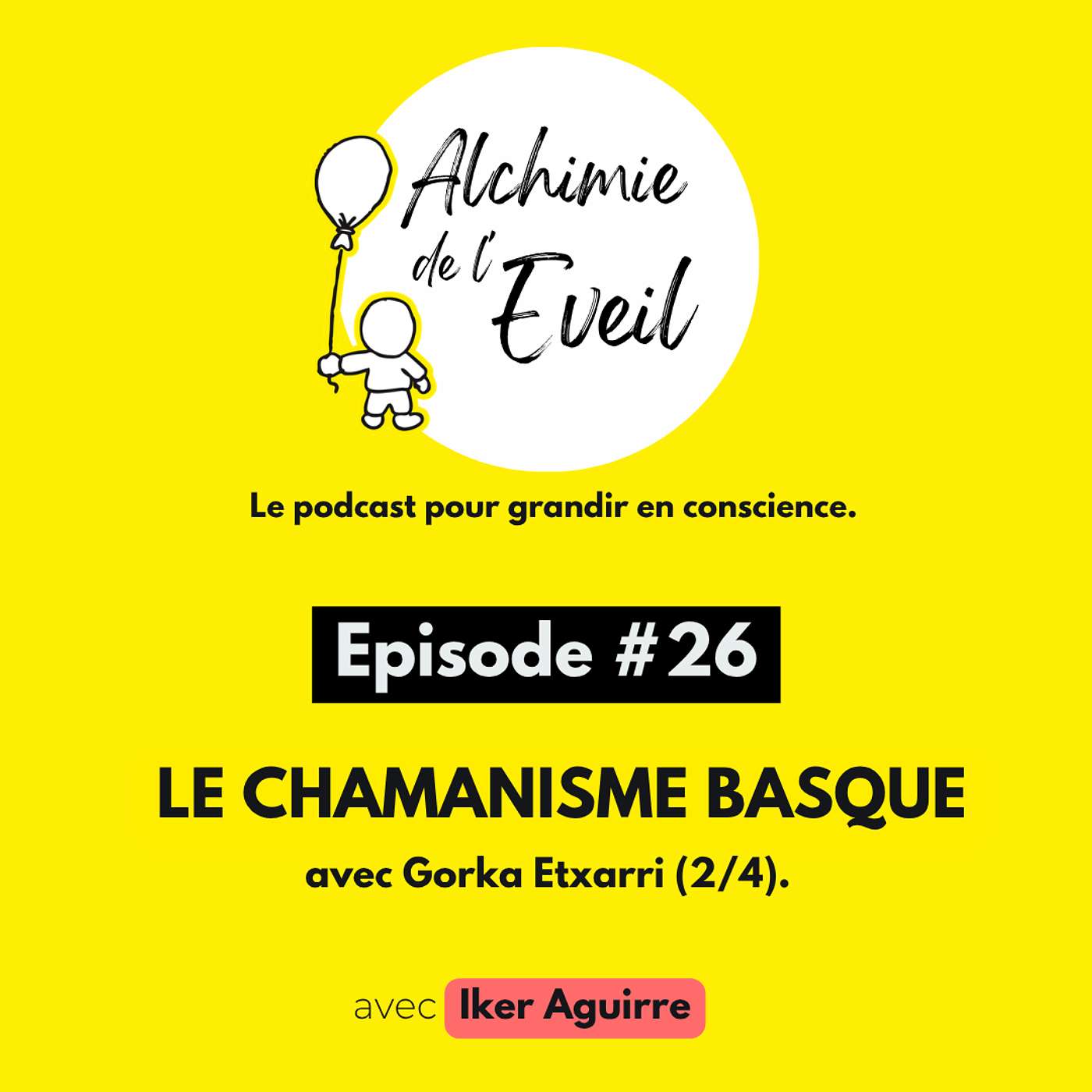 Ep. 26 : (Re)Découverte du Chamanisme Basque, avec Gorka Etxarri (2/4) episode artwork