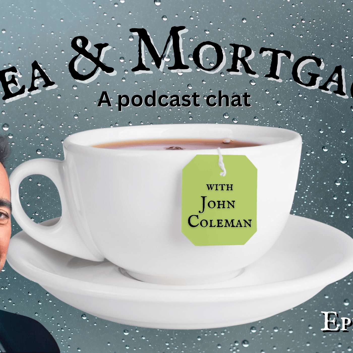 Tea & Mortgage w/ John Coleman