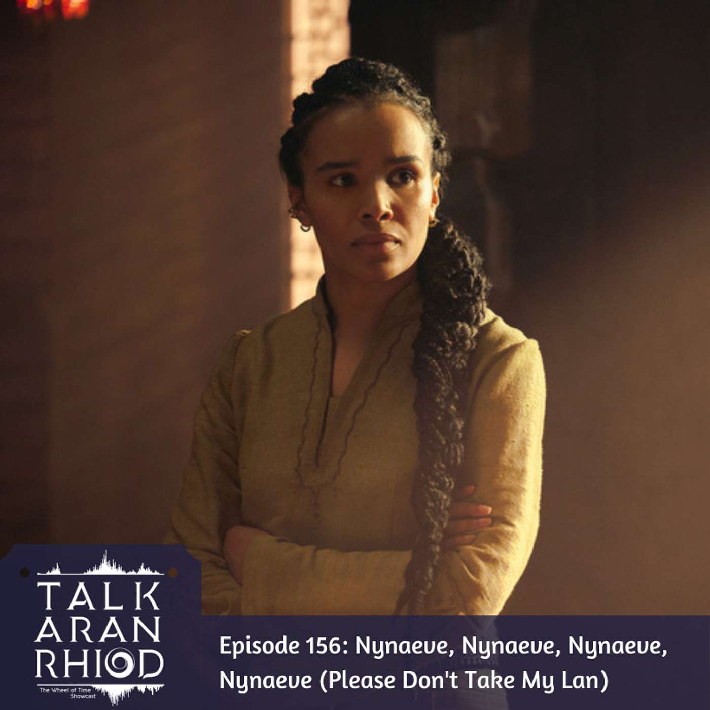 156: Nynaeve, Nynaeve, Nynaeve, Nynaeve (Please Don't Take My Lan)