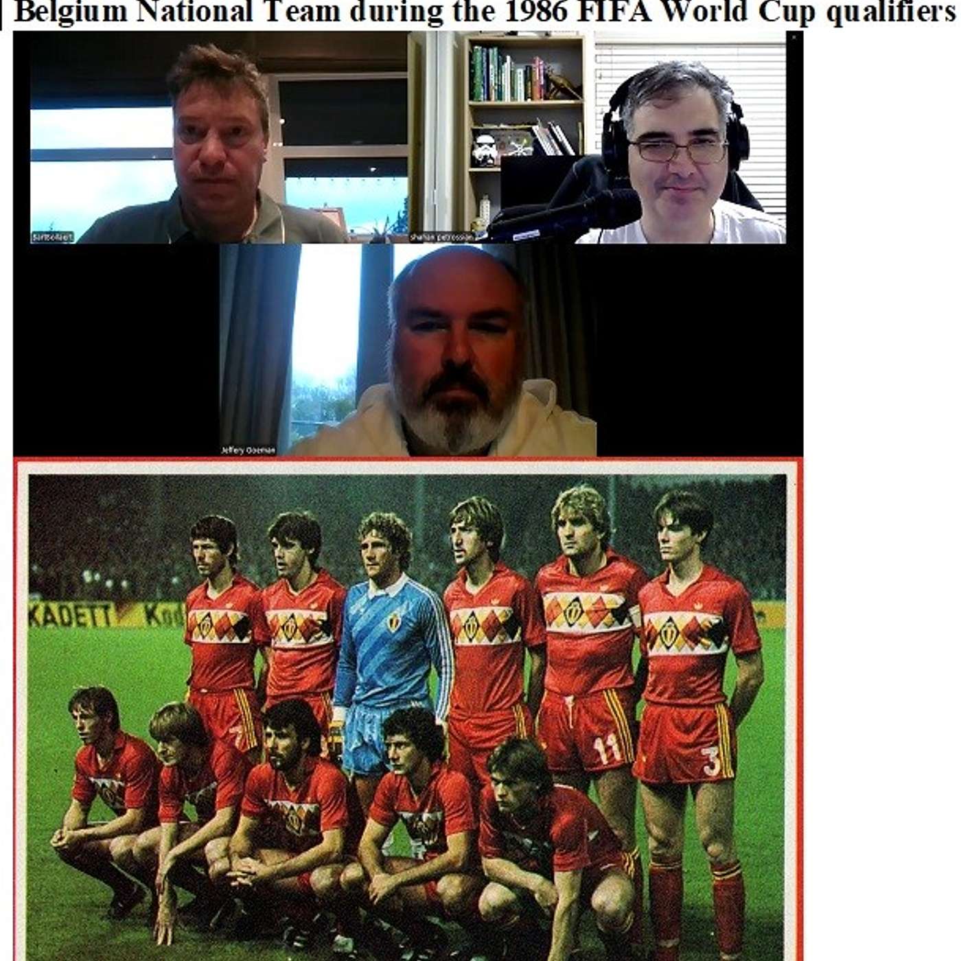 Soccernostalgia Talk Podcast-Episode 254 (Interview with Belgian Football fans Mr. Jeffery Goeman and Mr. Bart Bollaert on Belgium National Team during the 1986 FIFA World Cup qualifiers.)