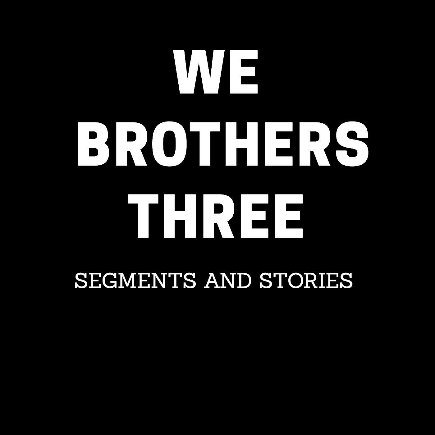 We Brothers Three